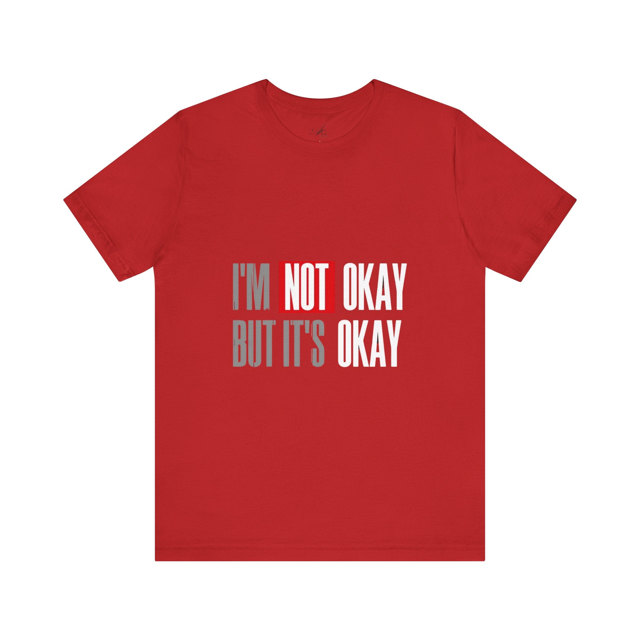 Motivational & Self - Love Unisex Jersey Short Sleeve Tee - 'I'm Not Okay But It's Okay' | Casual Comfort, Mental Health Awareness, Gift for Friends, Self - Care [...] - Metamorphosis Creations