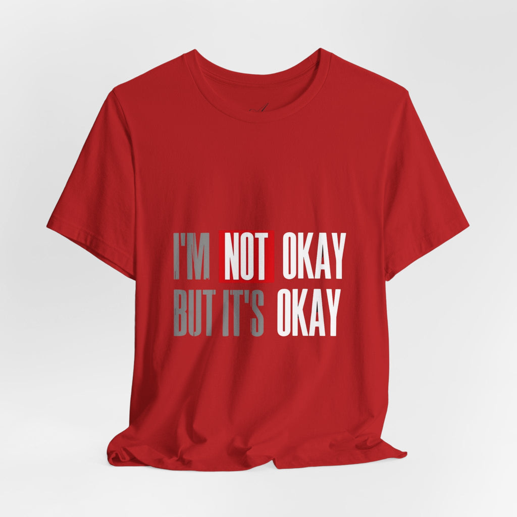 Motivational & Self - Love Unisex Jersey Short Sleeve Tee - 'I'm Not Okay But It's Okay' | Casual Comfort, Mental Health Awareness, Gift for Friends, Self - Care [...] - Metamorphosis Creations