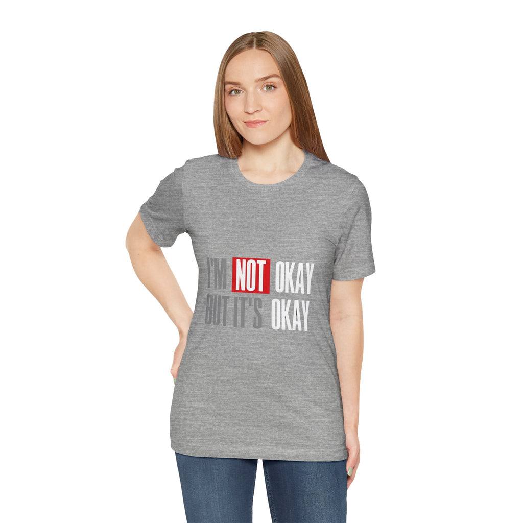 Motivational & Self - Love Unisex Jersey Short Sleeve Tee - 'I'm Not Okay But It's Okay' | Casual Comfort, Mental Health Awareness, Gift for Friends, Self - Care [...] - Metamorphosis Creations
