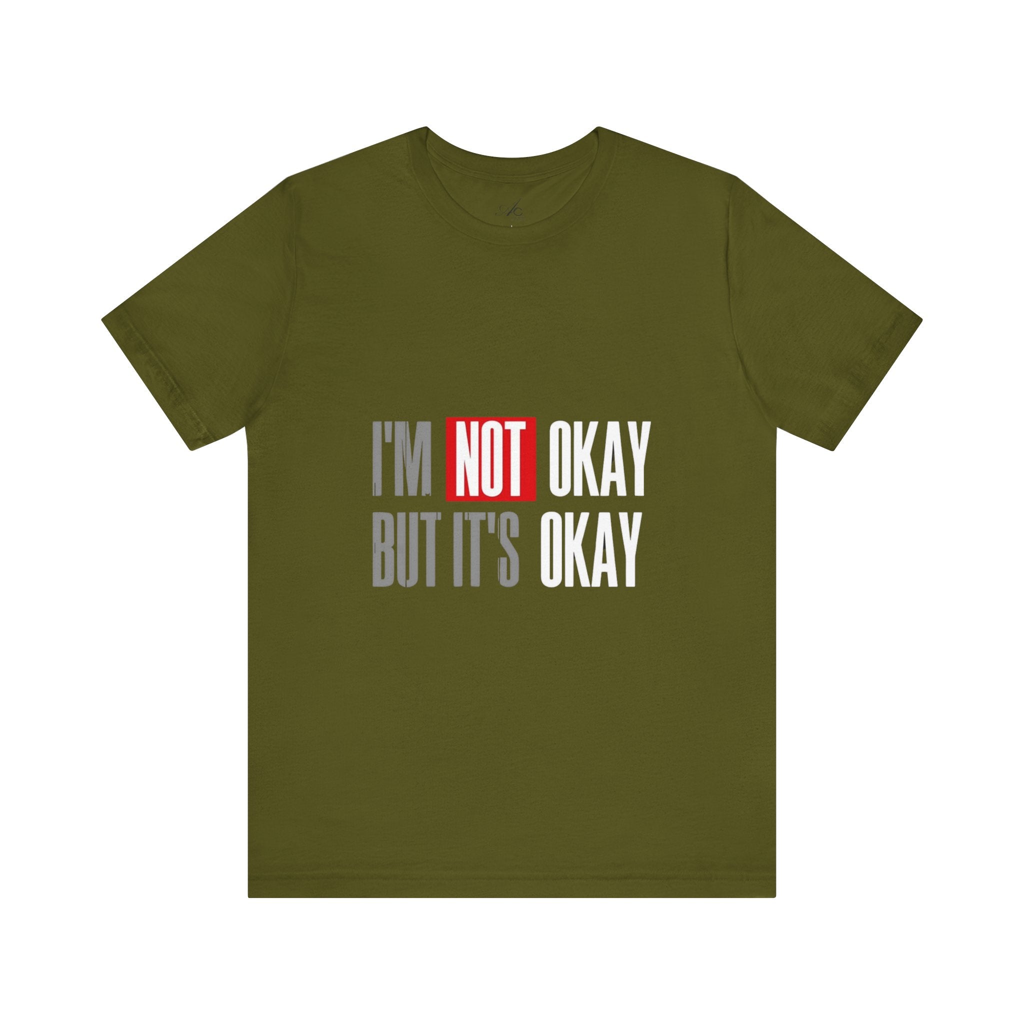 Motivational & Self - Love Unisex Jersey Short Sleeve Tee - 'I'm Not Okay But It's Okay' | Casual Comfort, Mental Health Awareness, Gift for Friends, Self - Care [...] - Metamorphosis Creations