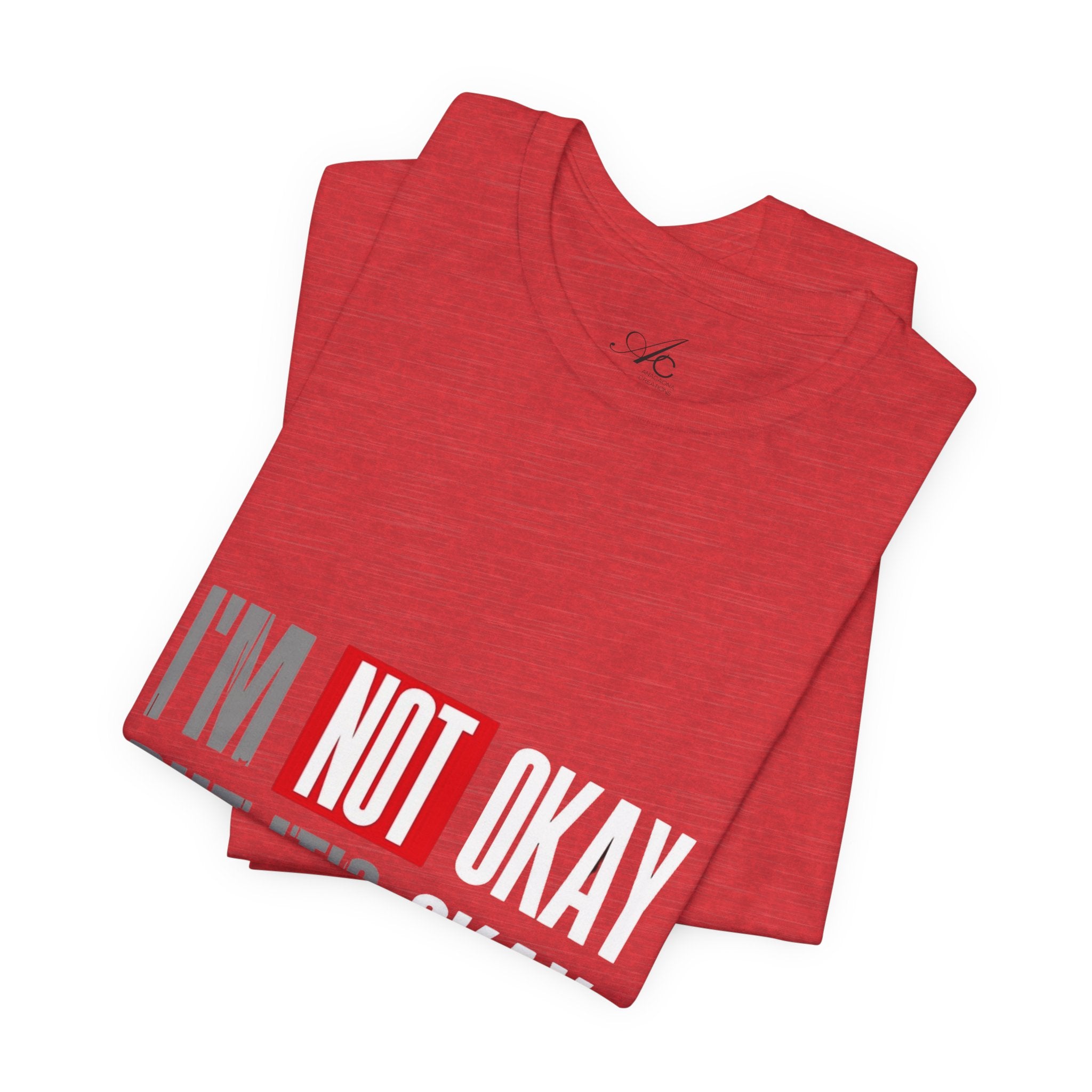 Motivational & Self - Love Unisex Jersey Short Sleeve Tee - 'I'm Not Okay But It's Okay' | Casual Comfort, Mental Health Awareness, Gift for Friends, Self - Care [...] - Metamorphosis Creations