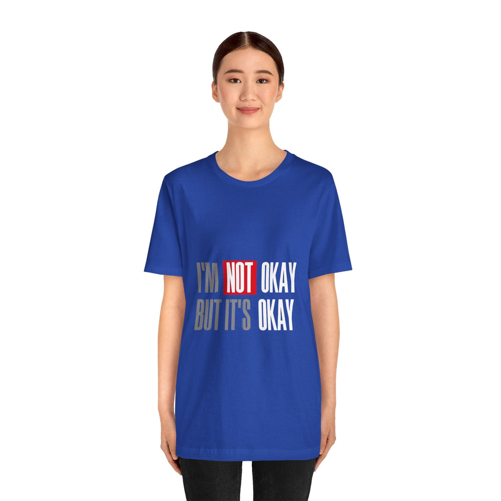 Motivational & Self - Love Unisex Jersey Short Sleeve Tee - 'I'm Not Okay But It's Okay' | Casual Comfort, Mental Health Awareness, Gift for Friends, Self - Care [...] - Metamorphosis Creations