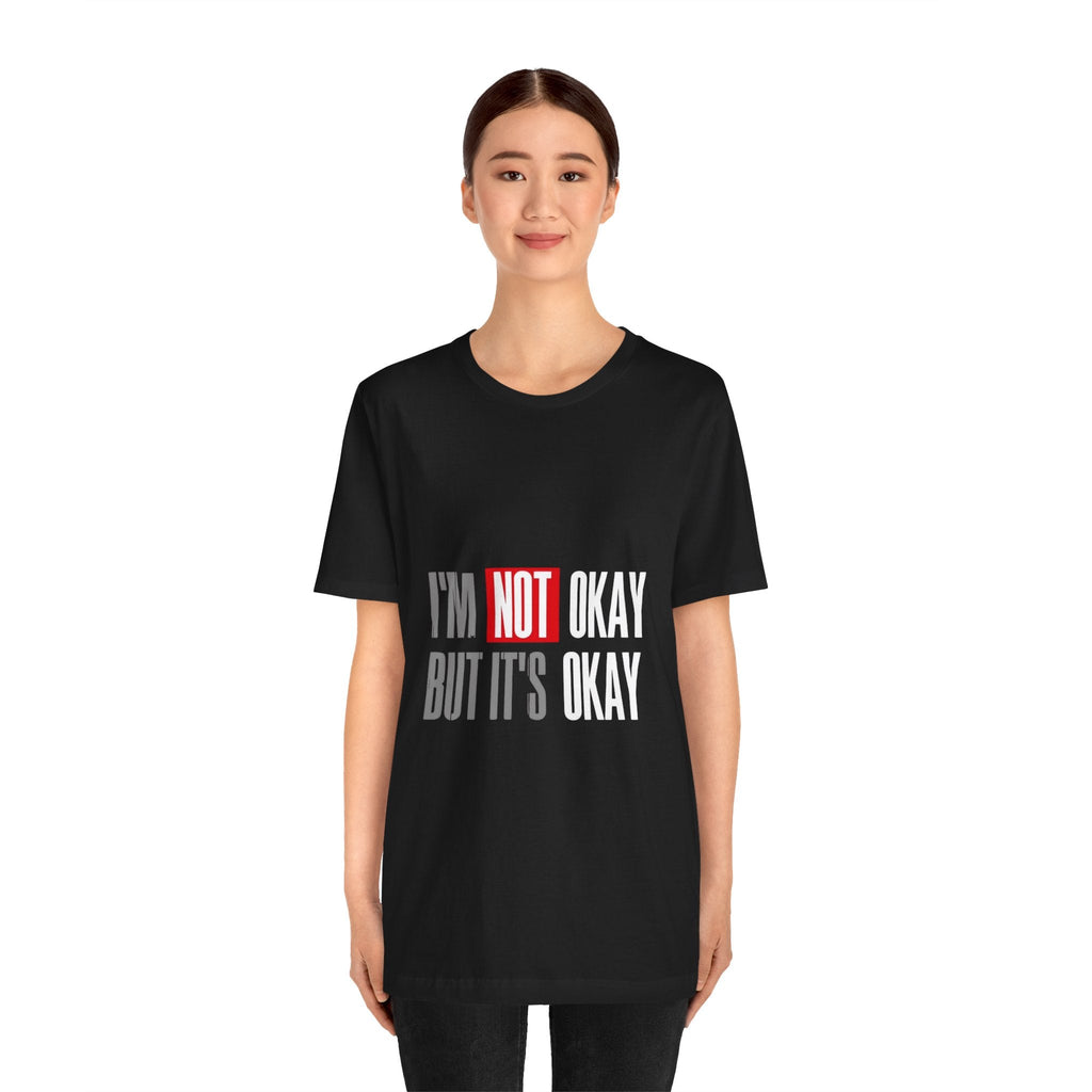 Motivational & Self - Love Unisex Jersey Short Sleeve Tee - 'I'm Not Okay But It's Okay' | Casual Comfort, Mental Health Awareness, Gift for Friends, Self - Care [...] - Metamorphosis Creations