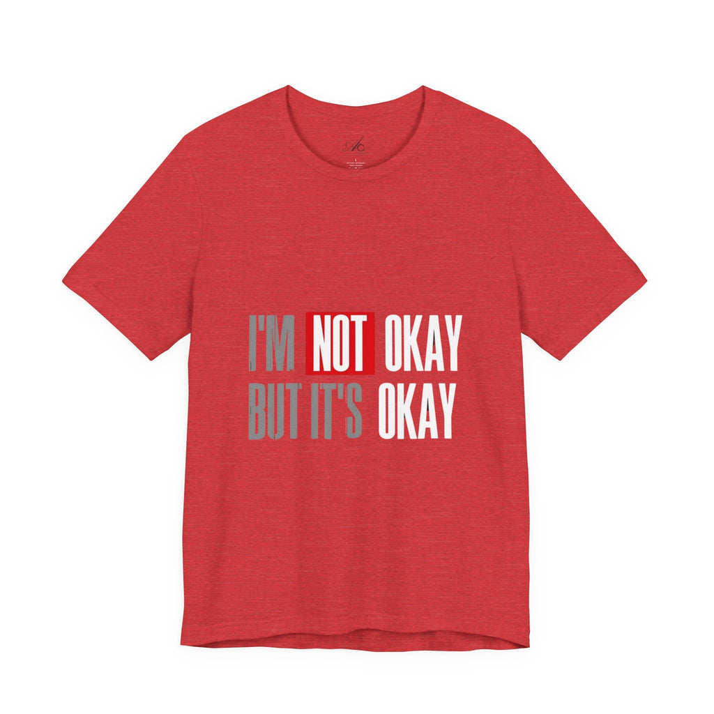 Motivational & Self - Love Unisex Jersey Short Sleeve Tee - 'I'm Not Okay But It's Okay' | Casual Comfort, Mental Health Awareness, Gift for Friends, Self - Care [...] - Metamorphosis Creations