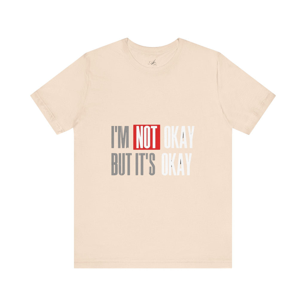 Motivational & Self - Love Unisex Jersey Short Sleeve Tee - 'I'm Not Okay But It's Okay' | Casual Comfort, Mental Health Awareness, Gift for Friends, Self - Care [...] - Metamorphosis Creations