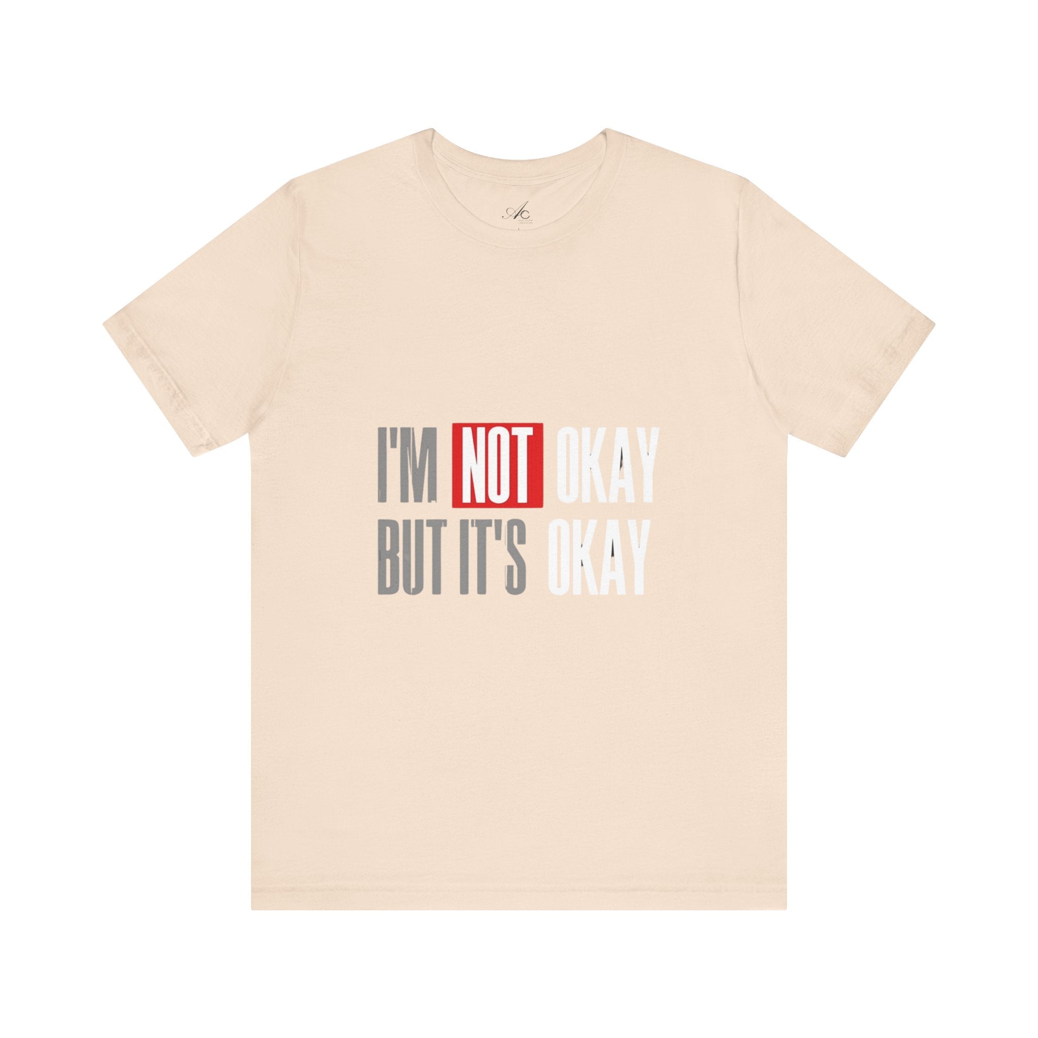 Motivational & Self - Love Unisex Jersey Short Sleeve Tee - 'I'm Not Okay But It's Okay' | Casual Comfort, Mental Health Awareness, Gift for Friends, Self - Care [...] - Metamorphosis Creations