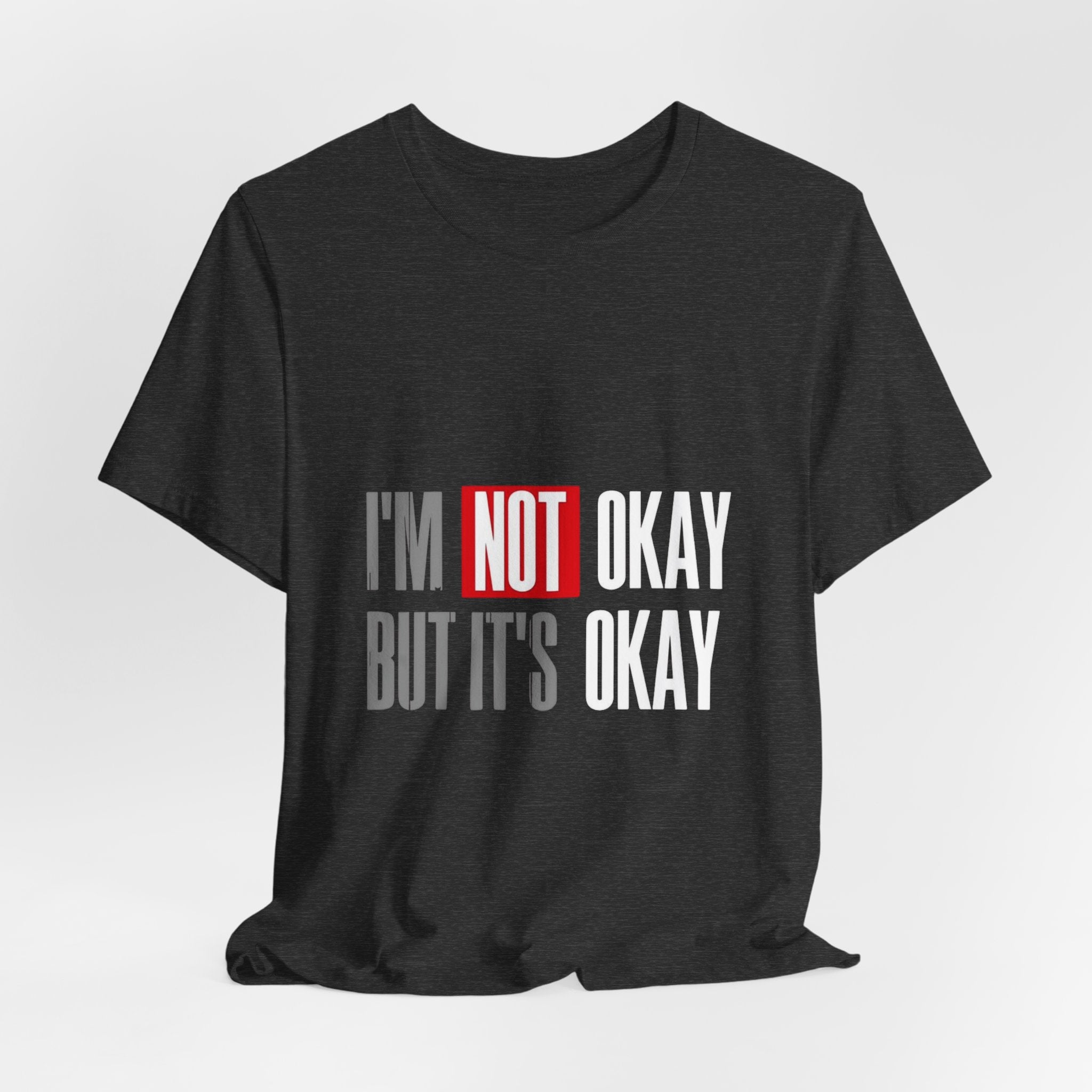 Motivational & Self - Love Unisex Jersey Short Sleeve Tee - 'I'm Not Okay But It's Okay' | Casual Comfort, Mental Health Awareness, Gift for Friends, Self - Care [...] - Metamorphosis Creations
