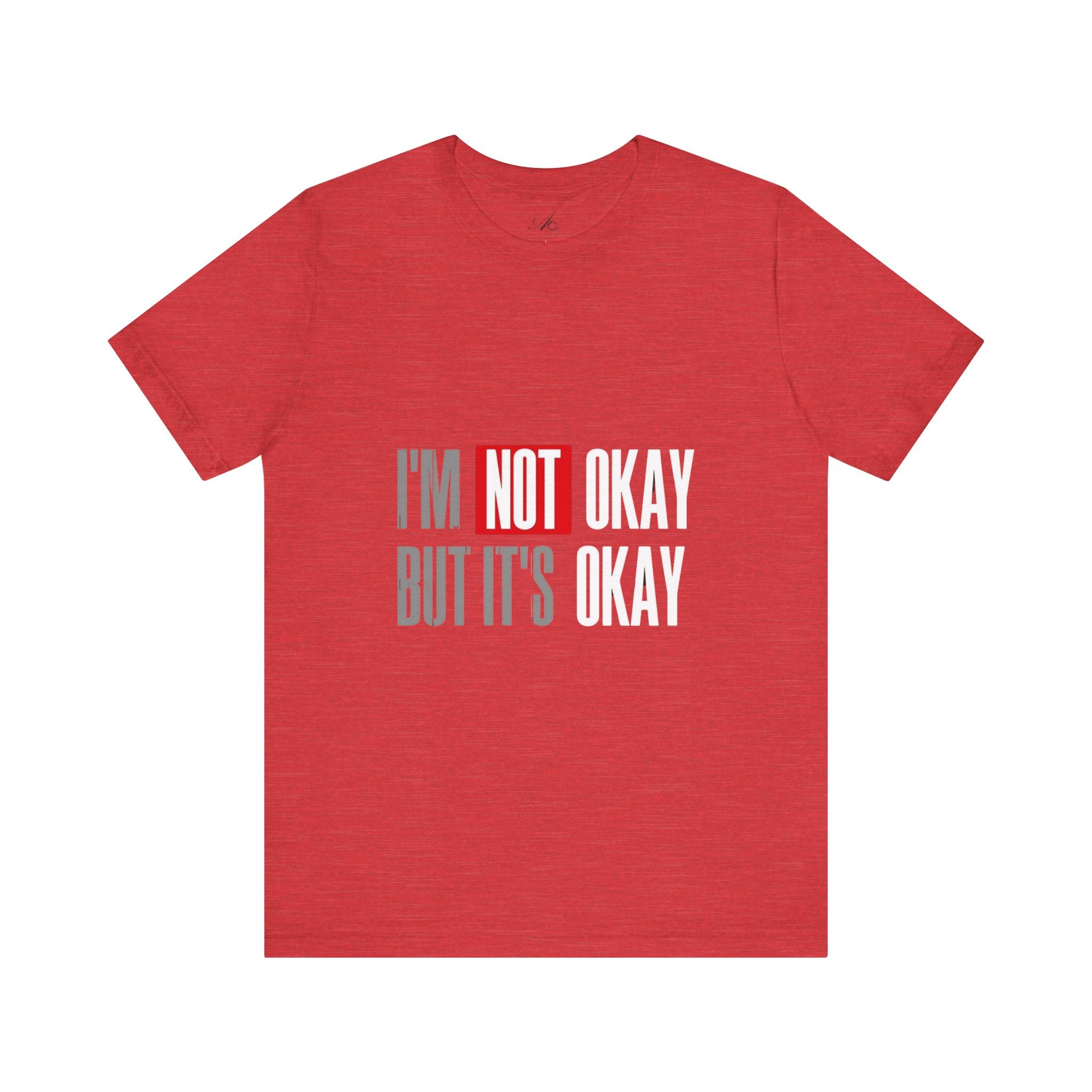 Motivational & Self - Love Unisex Jersey Short Sleeve Tee - 'I'm Not Okay But It's Okay' | Casual Comfort, Mental Health Awareness, Gift for Friends, Self - Care [...] - Metamorphosis Creations