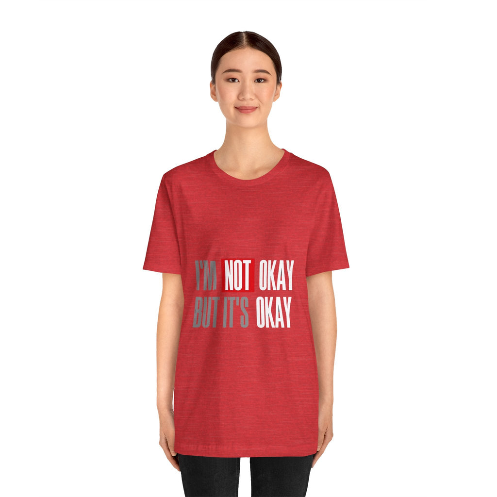 Motivational & Self - Love Unisex Jersey Short Sleeve Tee - 'I'm Not Okay But It's Okay' | Casual Comfort, Mental Health Awareness, Gift for Friends, Self - Care [...] - Metamorphosis Creations