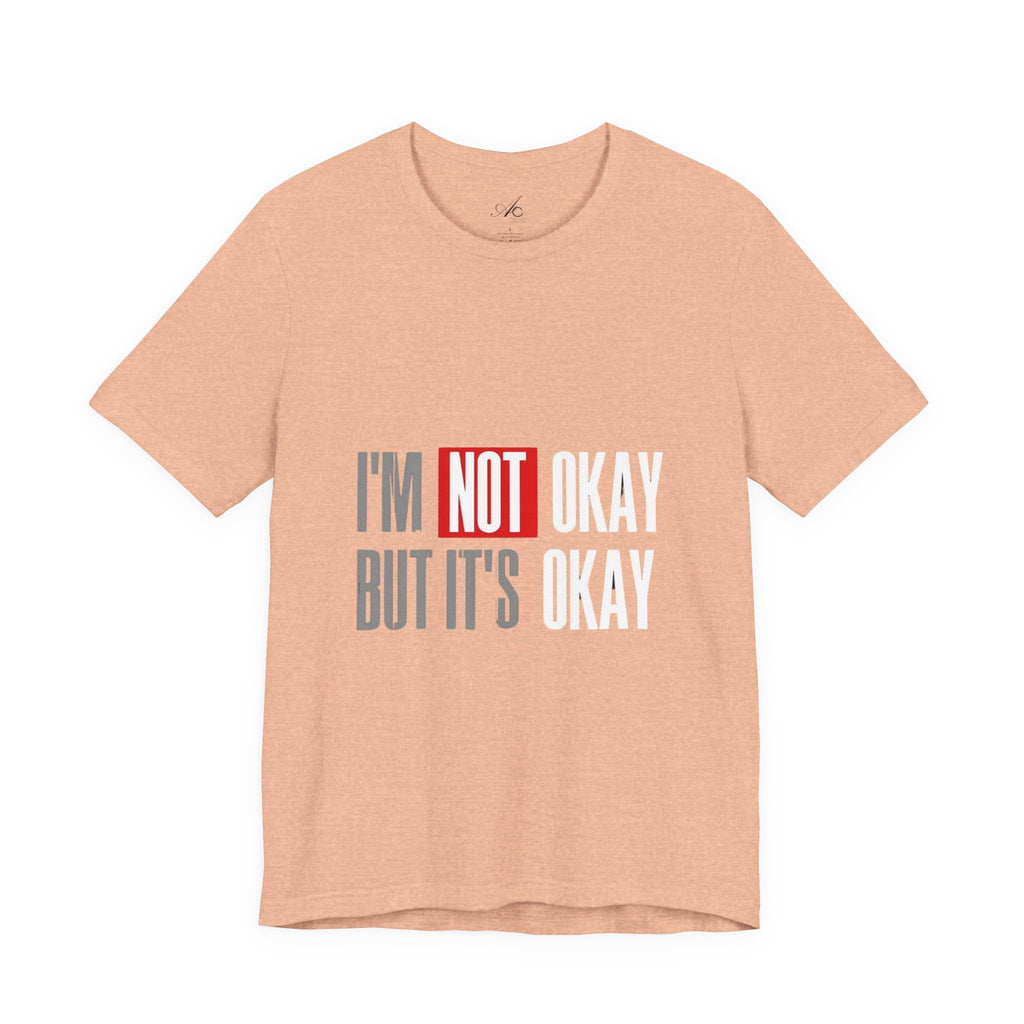 Motivational & Self - Love Unisex Jersey Short Sleeve Tee - 'I'm Not Okay But It's Okay' | Casual Comfort, Mental Health Awareness, Gift for Friends, Self - Care [...] - Metamorphosis Creations