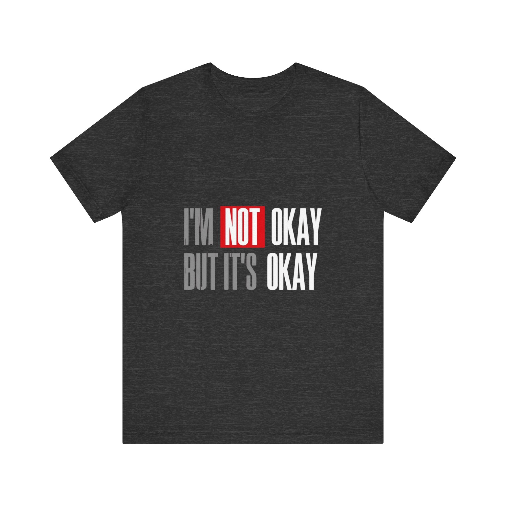 Motivational & Self - Love Unisex Jersey Short Sleeve Tee - 'I'm Not Okay But It's Okay' | Casual Comfort, Mental Health Awareness, Gift for Friends, Self - Care [...] - Metamorphosis Creations
