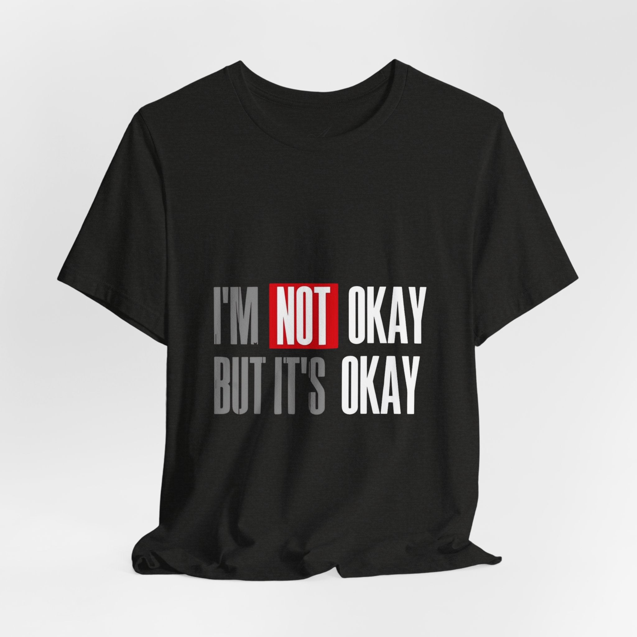 Motivational & Self - Love Unisex Jersey Short Sleeve Tee - 'I'm Not Okay But It's Okay' | Casual Comfort, Mental Health Awareness, Gift for Friends, Self - Care [...] - Metamorphosis Creations
