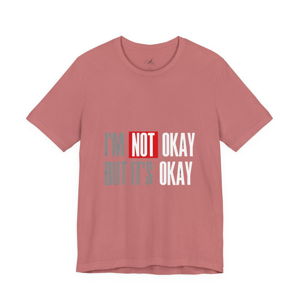Motivational & Self - Love Unisex Jersey Short Sleeve Tee - 'I'm Not Okay But It's Okay' | Casual Comfort, Mental Health Awareness, Gift for Friends, Self - Care [...] - Metamorphosis Creations