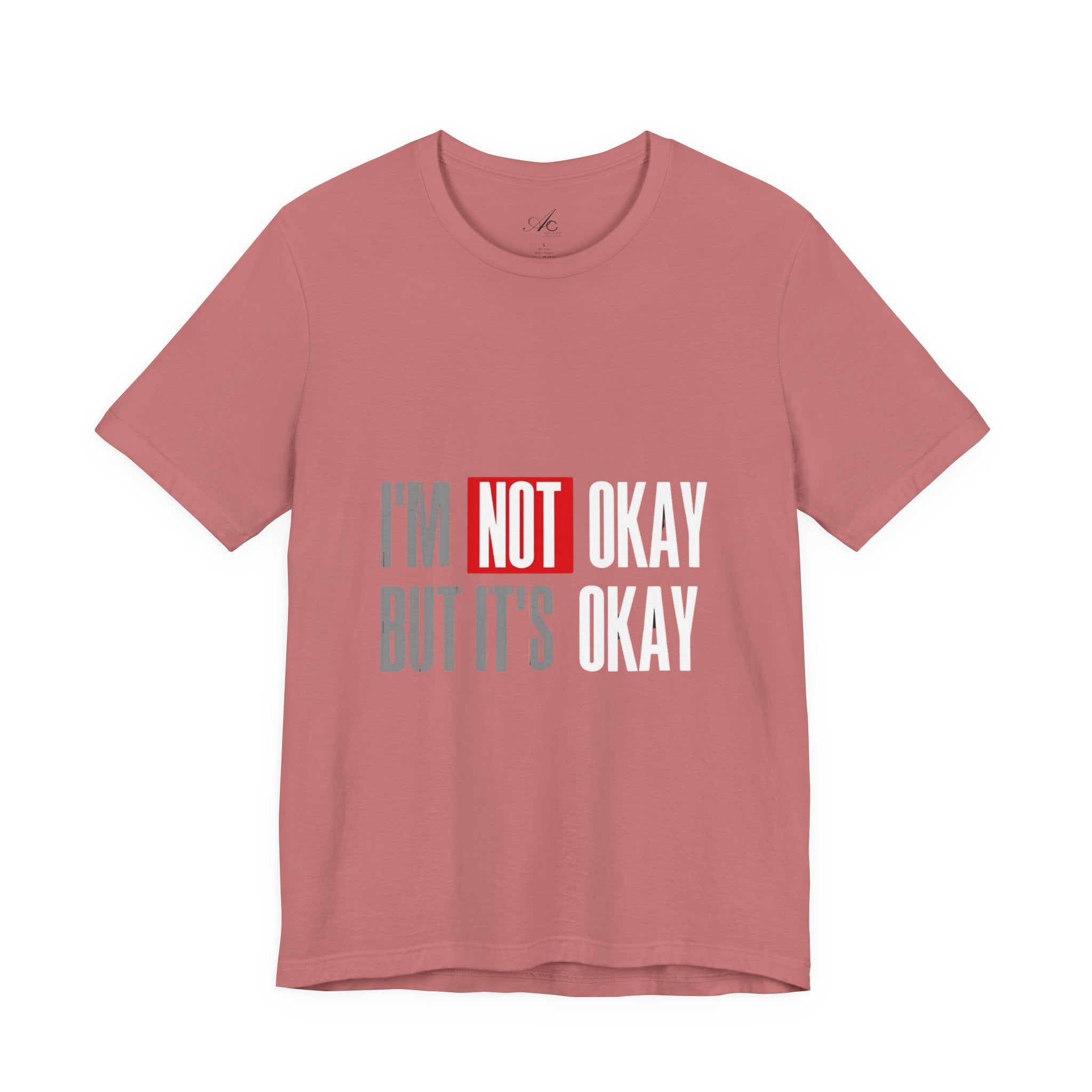 Motivational & Self - Love Unisex Jersey Short Sleeve Tee - 'I'm Not Okay But It's Okay' | Casual Comfort, Mental Health Awareness, Gift for Friends, Self - Care [...] - Metamorphosis Creations