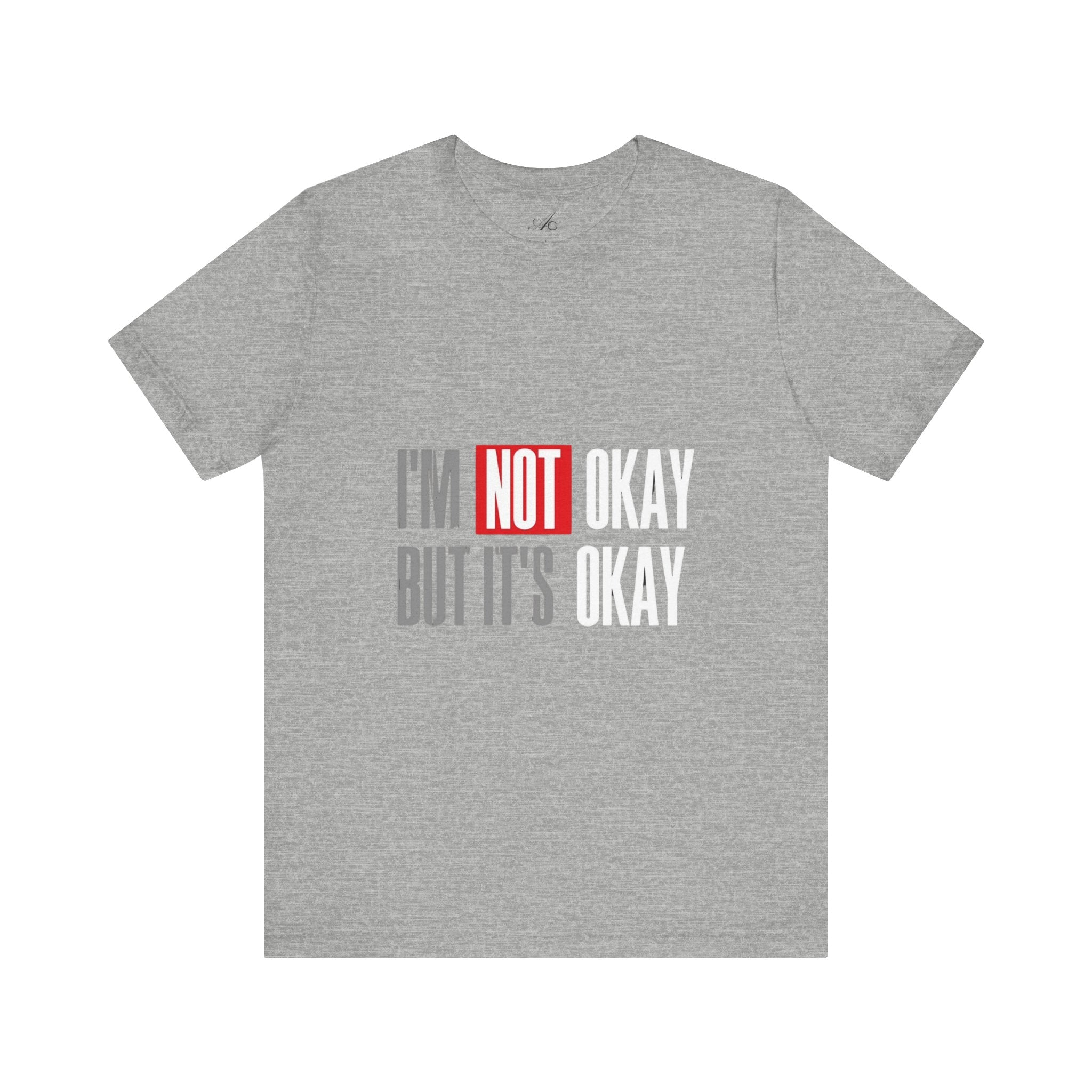 Motivational & Self - Love Unisex Jersey Short Sleeve Tee - 'I'm Not Okay But It's Okay' | Casual Comfort, Mental Health Awareness, Gift for Friends, Self - Care [...] - Metamorphosis Creations