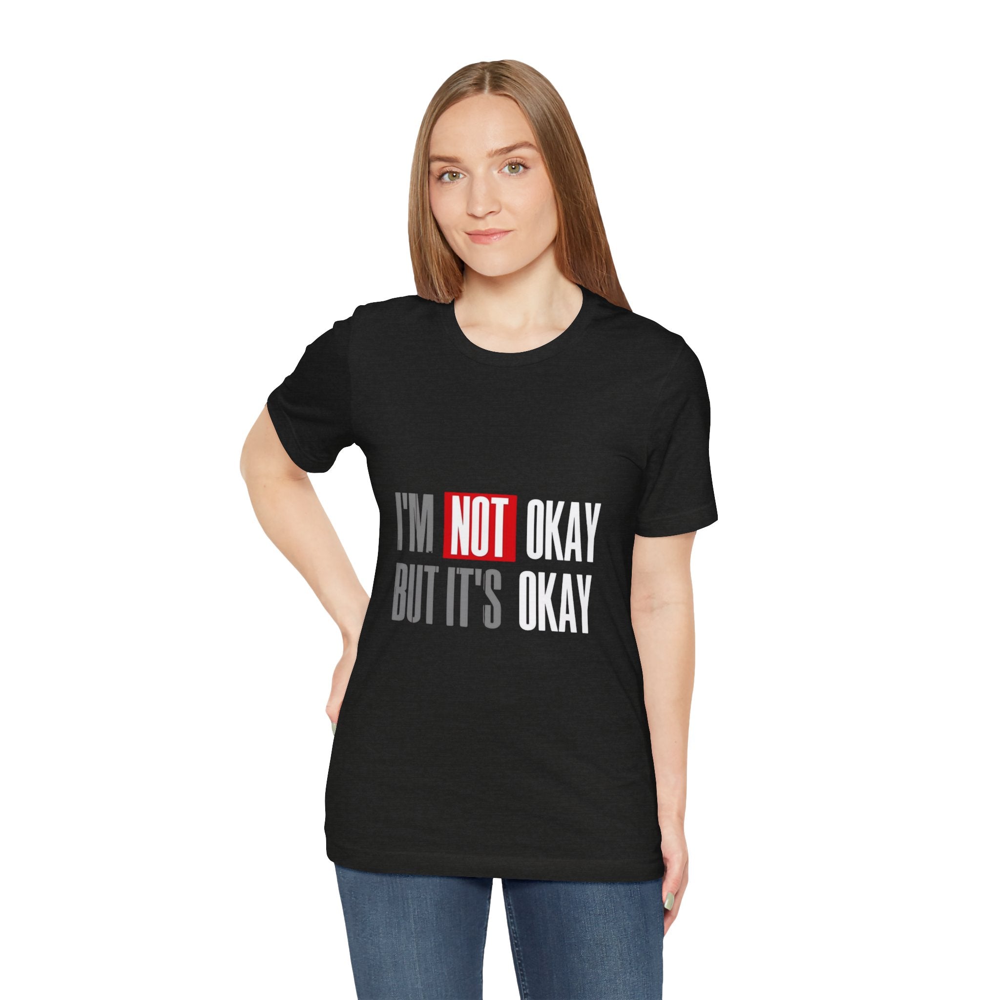 Motivational & Self - Love Unisex Jersey Short Sleeve Tee - 'I'm Not Okay But It's Okay' | Casual Comfort, Mental Health Awareness, Gift for Friends, Self - Care [...] - Metamorphosis Creations