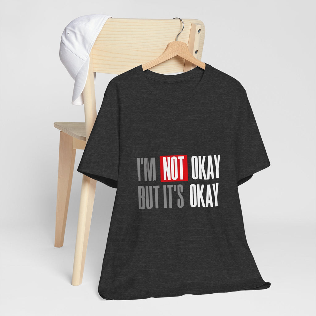 Motivational & Self - Love Unisex Jersey Short Sleeve Tee - 'I'm Not Okay But It's Okay' | Casual Comfort, Mental Health Awareness, Gift for Friends, Self - Care [...] - Metamorphosis Creations