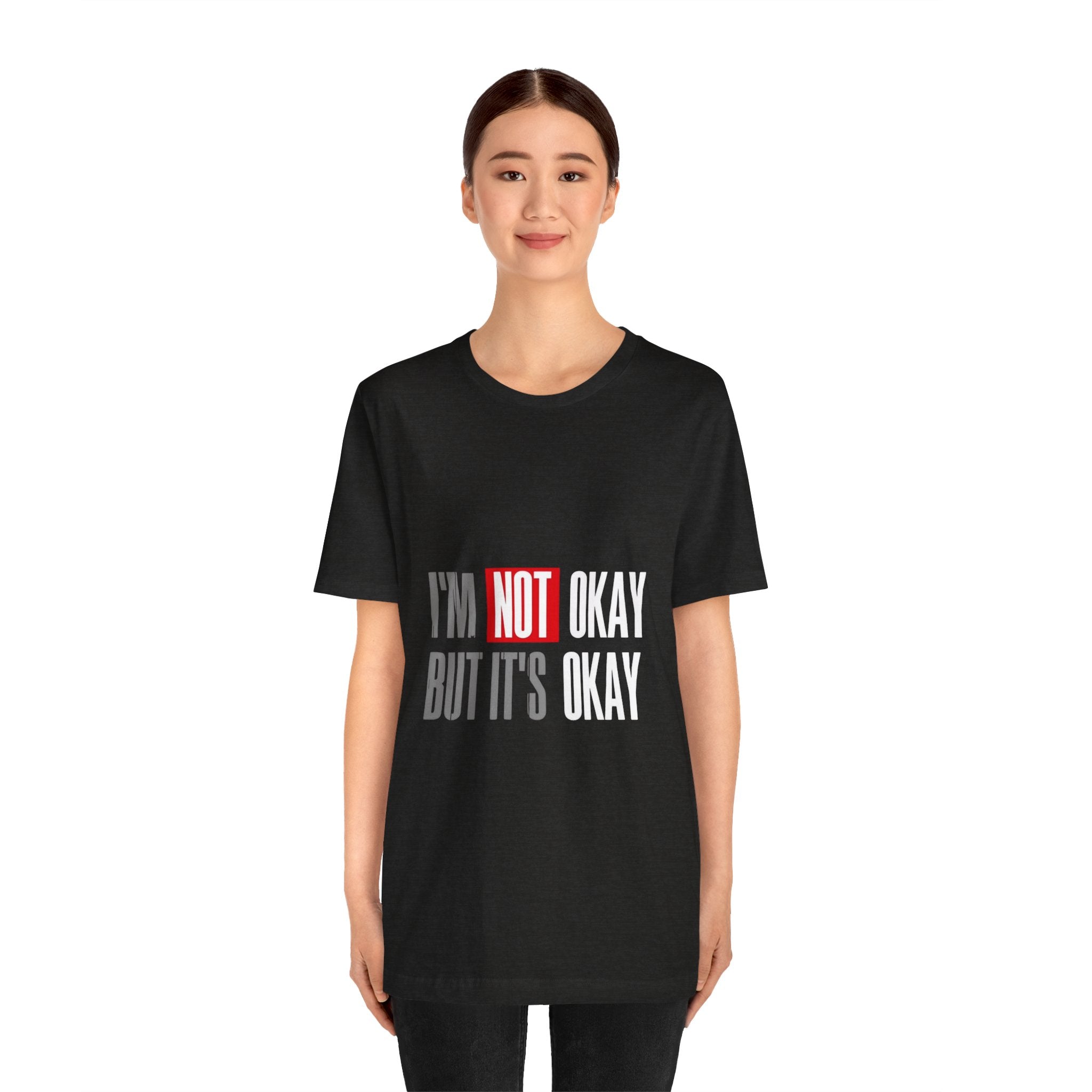 Motivational & Self - Love Unisex Jersey Short Sleeve Tee - 'I'm Not Okay But It's Okay' | Casual Comfort, Mental Health Awareness, Gift for Friends, Self - Care [...] - Metamorphosis Creations