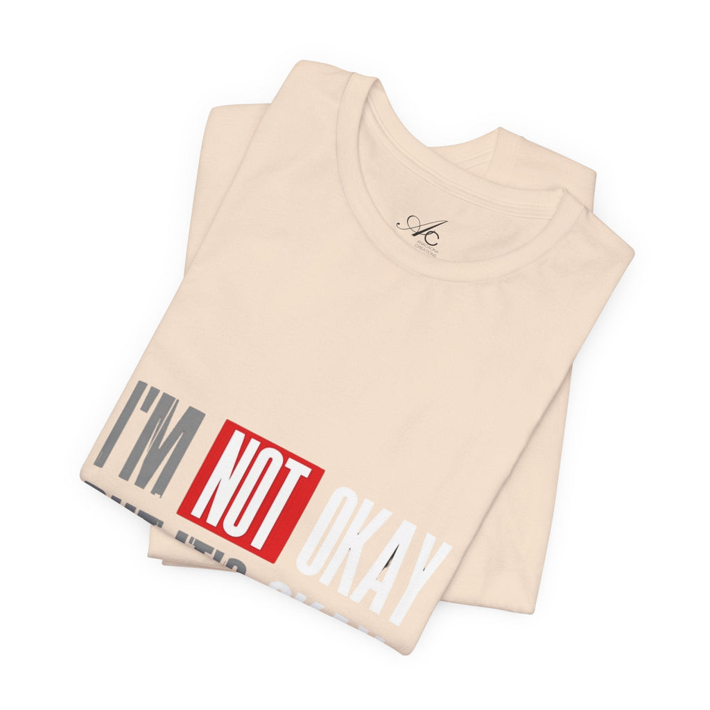 Motivational & Self - Love Unisex Jersey Short Sleeve Tee - 'I'm Not Okay But It's Okay' | Casual Comfort, Mental Health Awareness, Gift for Friends, Self - Care [...] - Metamorphosis Creations