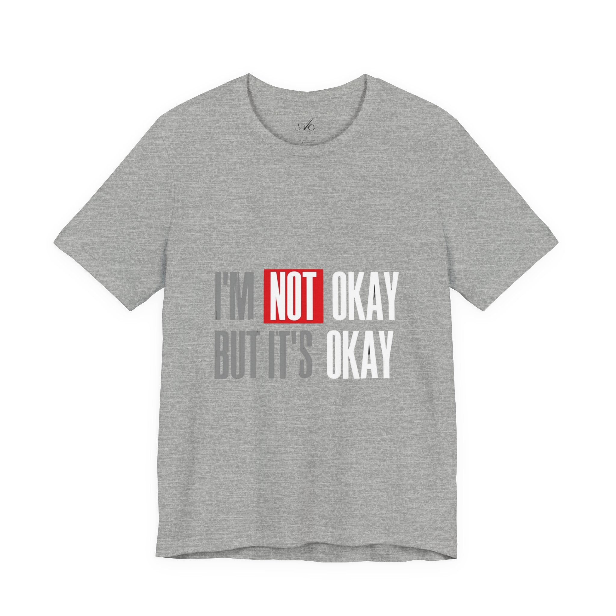 Motivational & Self - Love Unisex Jersey Short Sleeve Tee - 'I'm Not Okay But It's Okay' | Casual Comfort, Mental Health Awareness, Gift for Friends, Self - Care [...] - Metamorphosis Creations