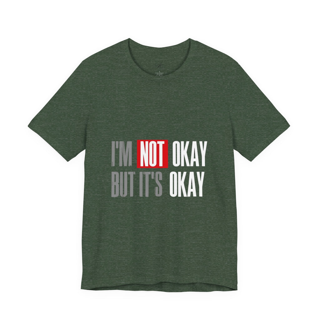 Motivational & Self - Love Unisex Jersey Short Sleeve Tee - 'I'm Not Okay But It's Okay' | Casual Comfort, Mental Health Awareness, Gift for Friends, Self - Care [...] - Metamorphosis Creations