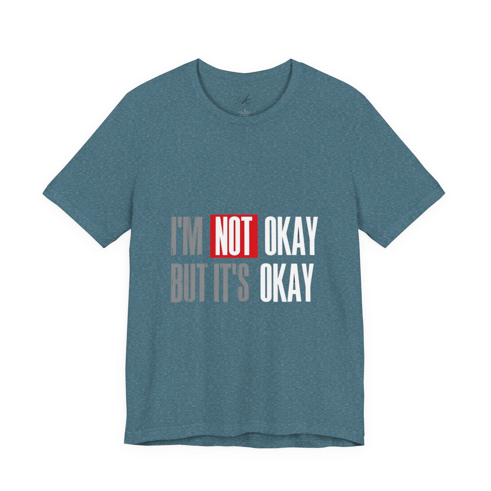 Motivational & Self - Love Unisex Jersey Short Sleeve Tee - 'I'm Not Okay But It's Okay' | Casual Comfort, Mental Health Awareness, Gift for Friends, Self - Care [...] - Metamorphosis Creations