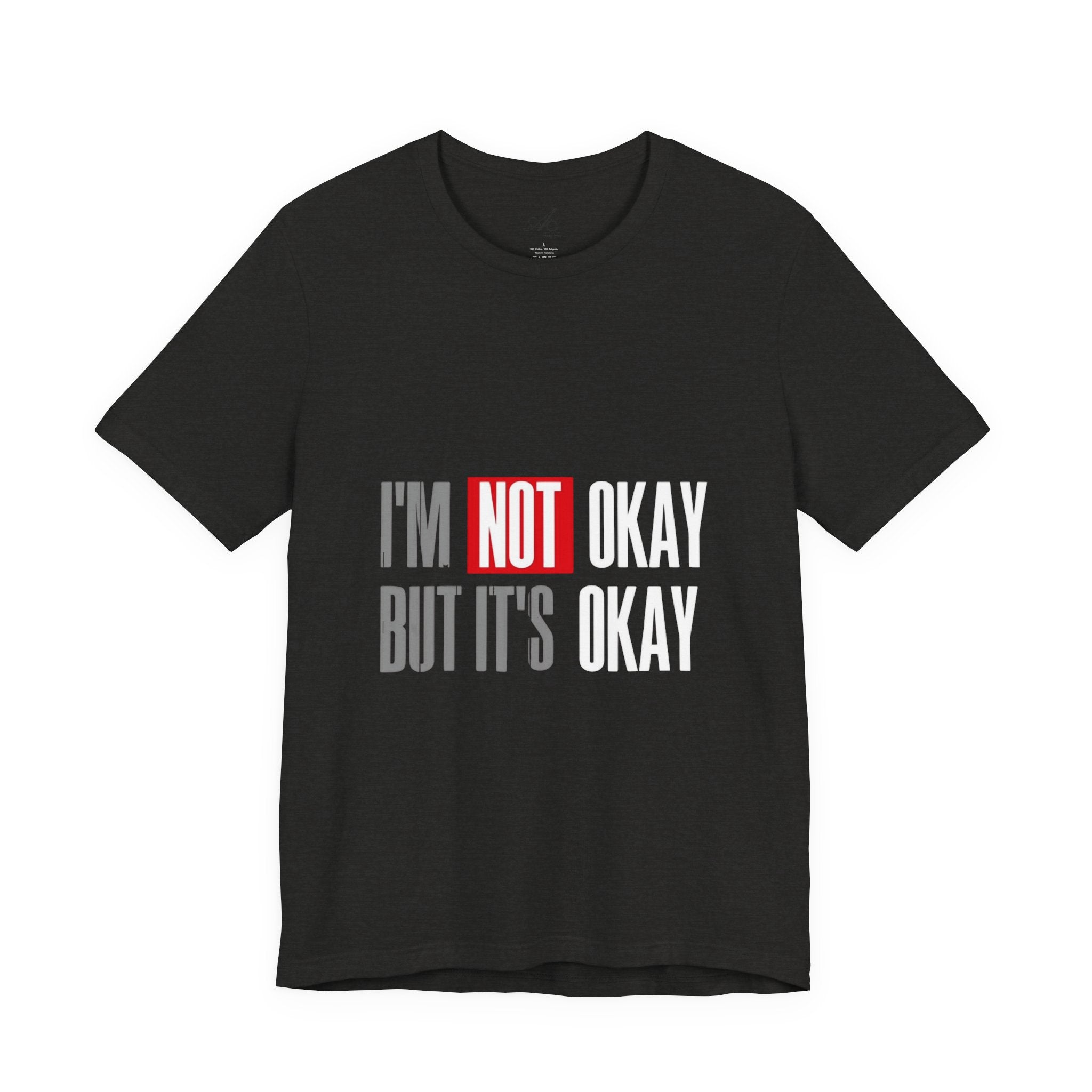 Motivational & Self - Love Unisex Jersey Short Sleeve Tee - 'I'm Not Okay But It's Okay' | Casual Comfort, Mental Health Awareness, Gift for Friends, Self - Care [...] - Metamorphosis Creations