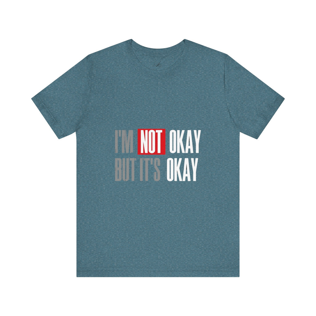 Motivational & Self - Love Unisex Jersey Short Sleeve Tee - 'I'm Not Okay But It's Okay' | Casual Comfort, Mental Health Awareness, Gift for Friends, Self - Care [...] - Metamorphosis Creations