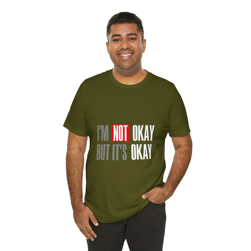 Motivational & Self - Love Unisex Jersey Short Sleeve Tee - 'I'm Not Okay But It's Okay' | Casual Comfort, Mental Health Awareness, Gift for Friends, Self - Care [...] - Metamorphosis Creations