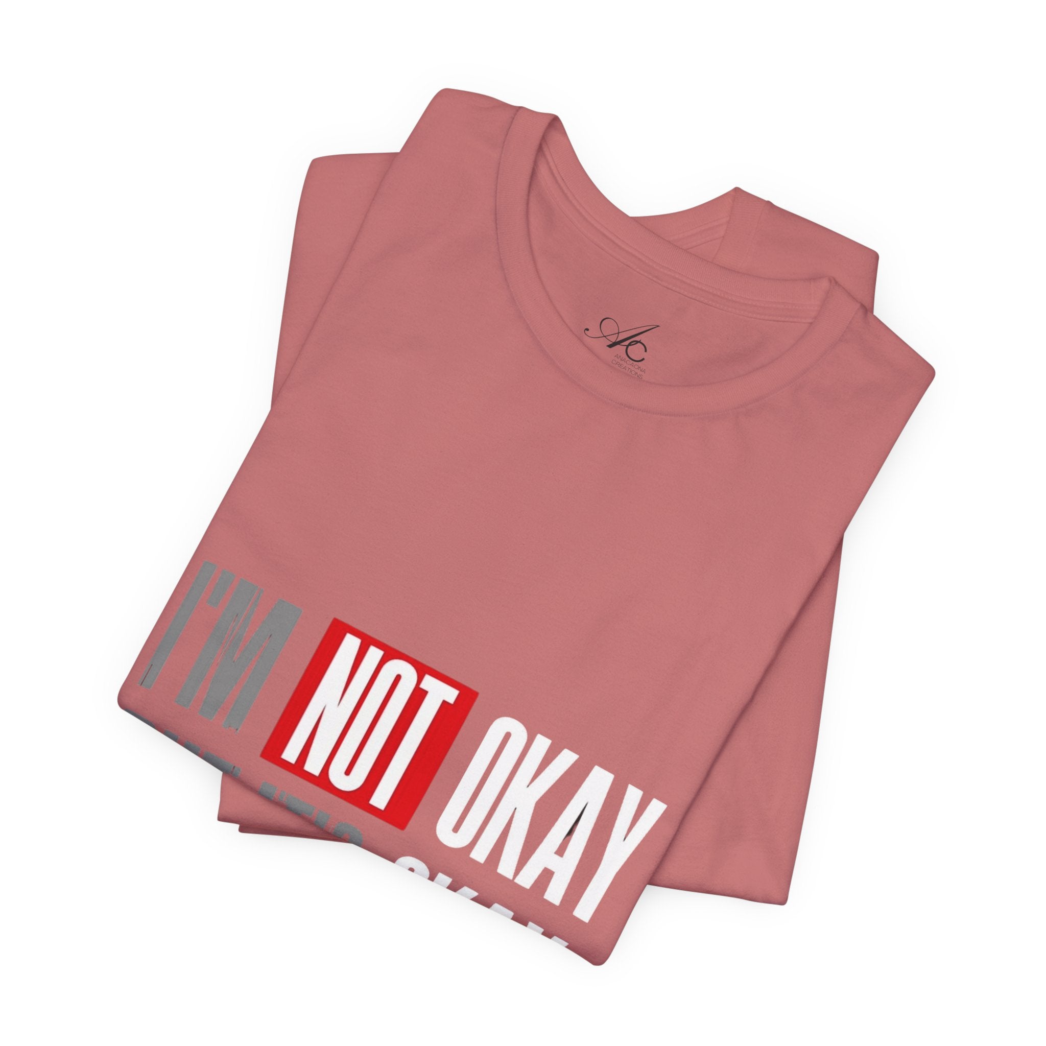 Motivational & Self - Love Unisex Jersey Short Sleeve Tee - 'I'm Not Okay But It's Okay' | Casual Comfort, Mental Health Awareness, Gift for Friends, Self - Care [...] - Metamorphosis Creations