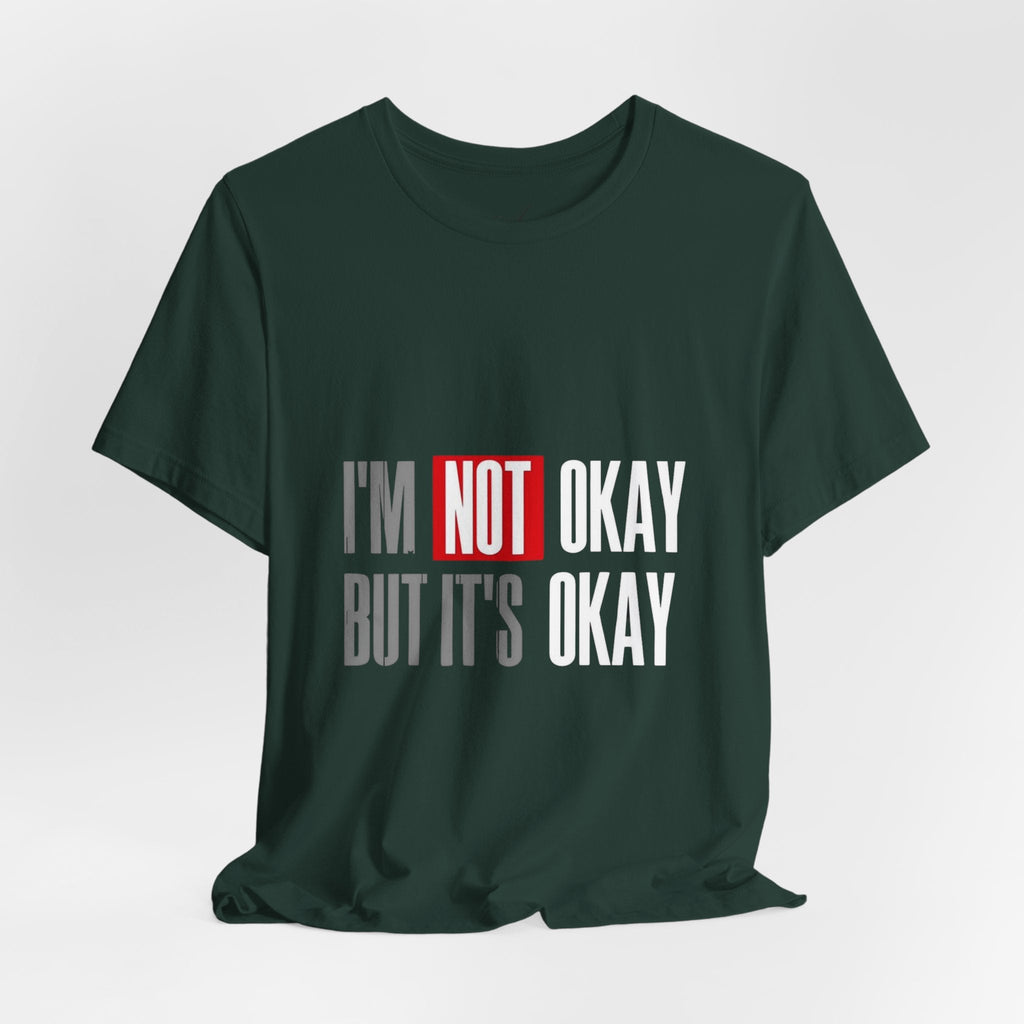 Motivational & Self - Love Unisex Jersey Short Sleeve Tee - 'I'm Not Okay But It's Okay' | Casual Comfort, Mental Health Awareness, Gift for Friends, Self - Care [...] - Metamorphosis Creations