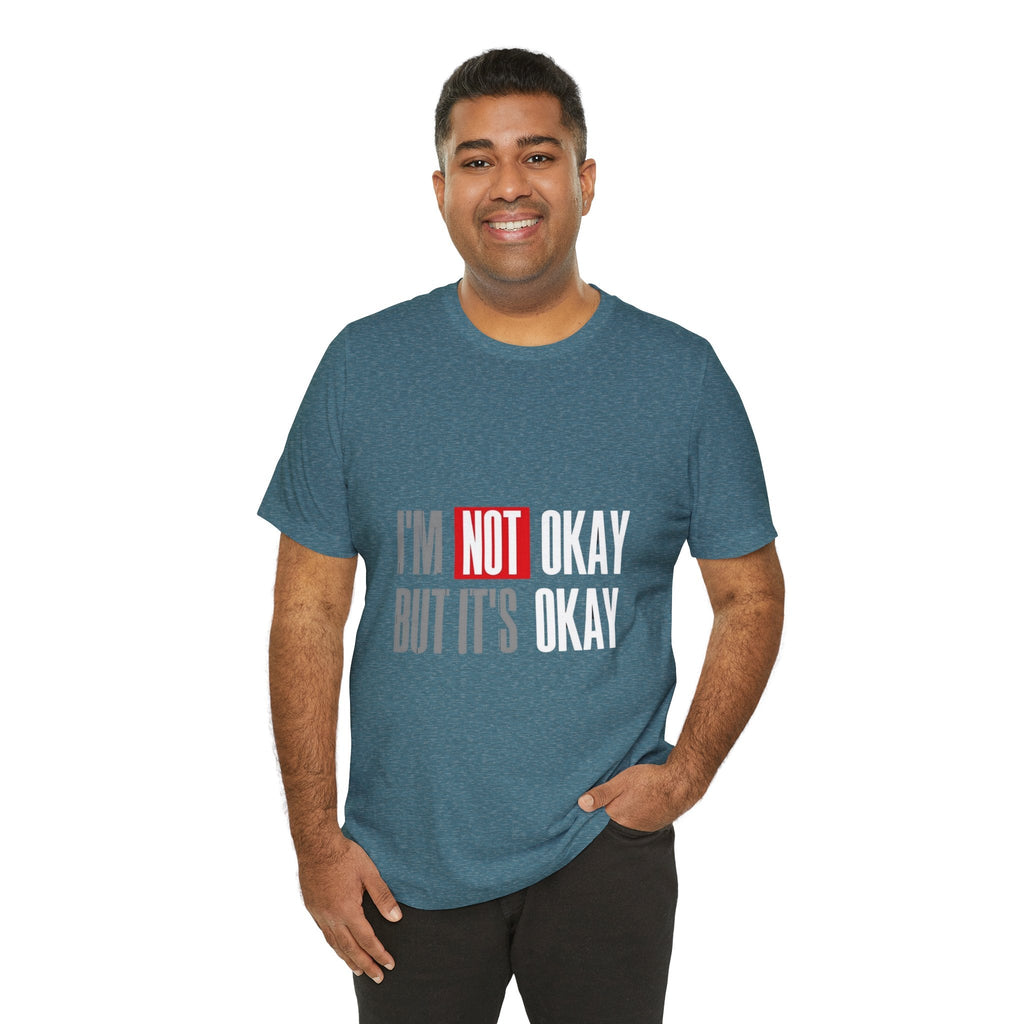 Motivational & Self - Love Unisex Jersey Short Sleeve Tee - 'I'm Not Okay But It's Okay' | Casual Comfort, Mental Health Awareness, Gift for Friends, Self - Care [...] - Metamorphosis Creations