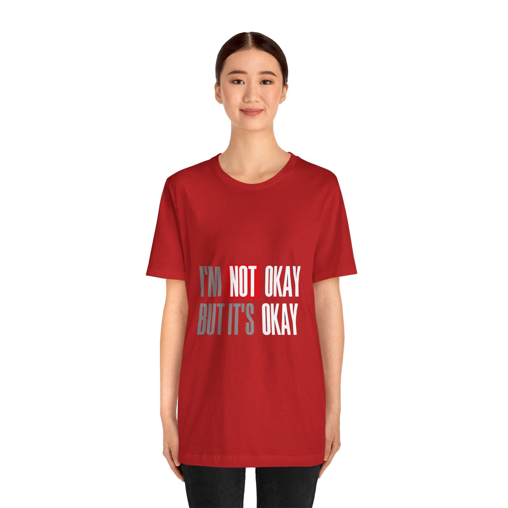 Motivational & Self - Love Unisex Jersey Short Sleeve Tee - 'I'm Not Okay But It's Okay' | Casual Comfort, Mental Health Awareness, Gift for Friends, Self - Care [...] - Metamorphosis Creations