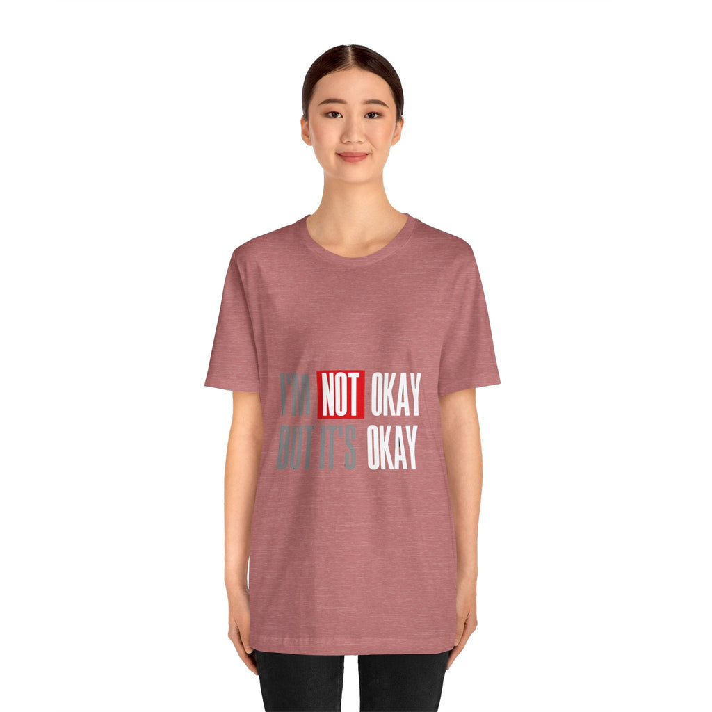 Motivational & Self - Love Unisex Jersey Short Sleeve Tee - 'I'm Not Okay But It's Okay' | Casual Comfort, Mental Health Awareness, Gift for Friends, Self - Care [...] - Metamorphosis Creations