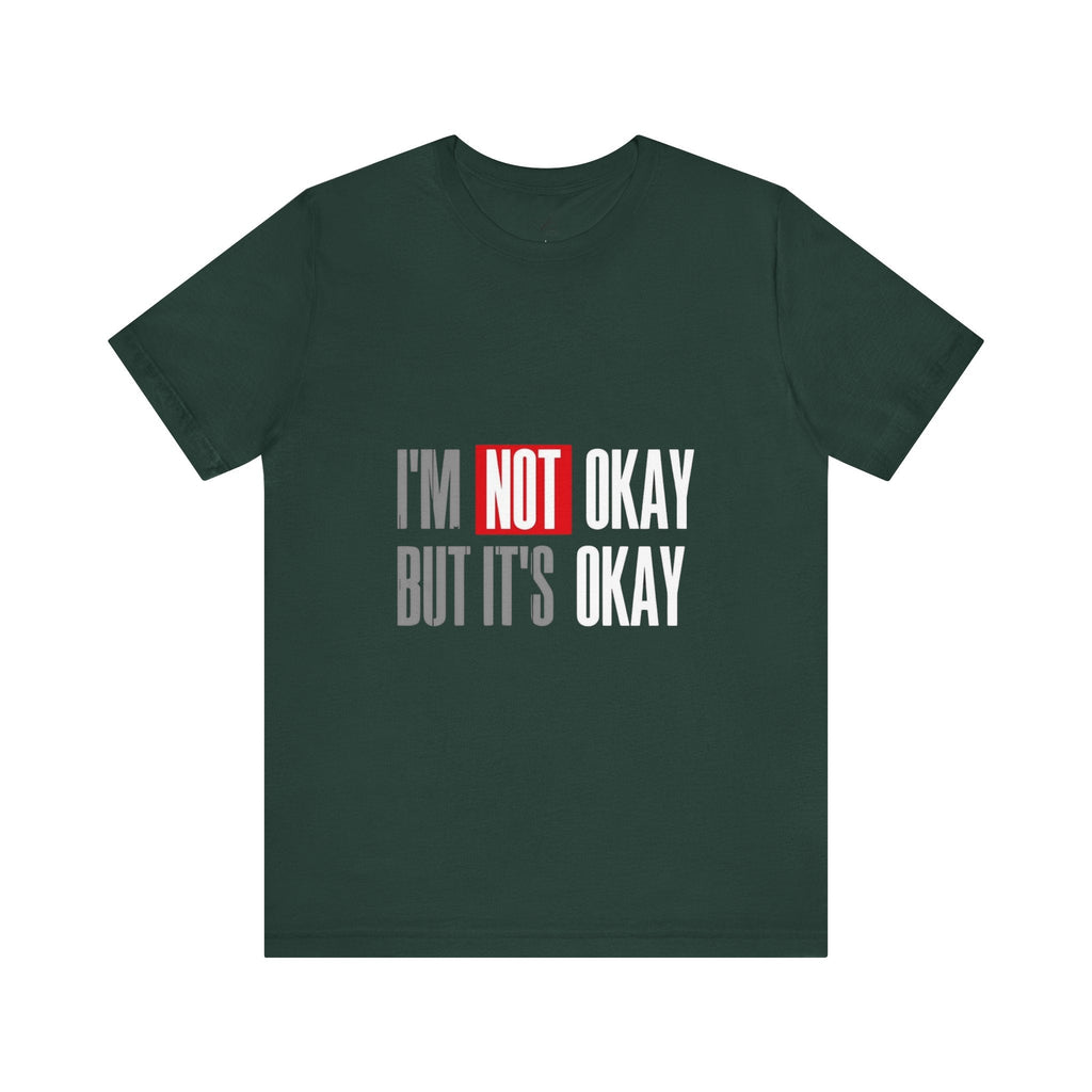 Motivational & Self - Love Unisex Jersey Short Sleeve Tee - 'I'm Not Okay But It's Okay' | Casual Comfort, Mental Health Awareness, Gift for Friends, Self - Care [...] - Metamorphosis Creations