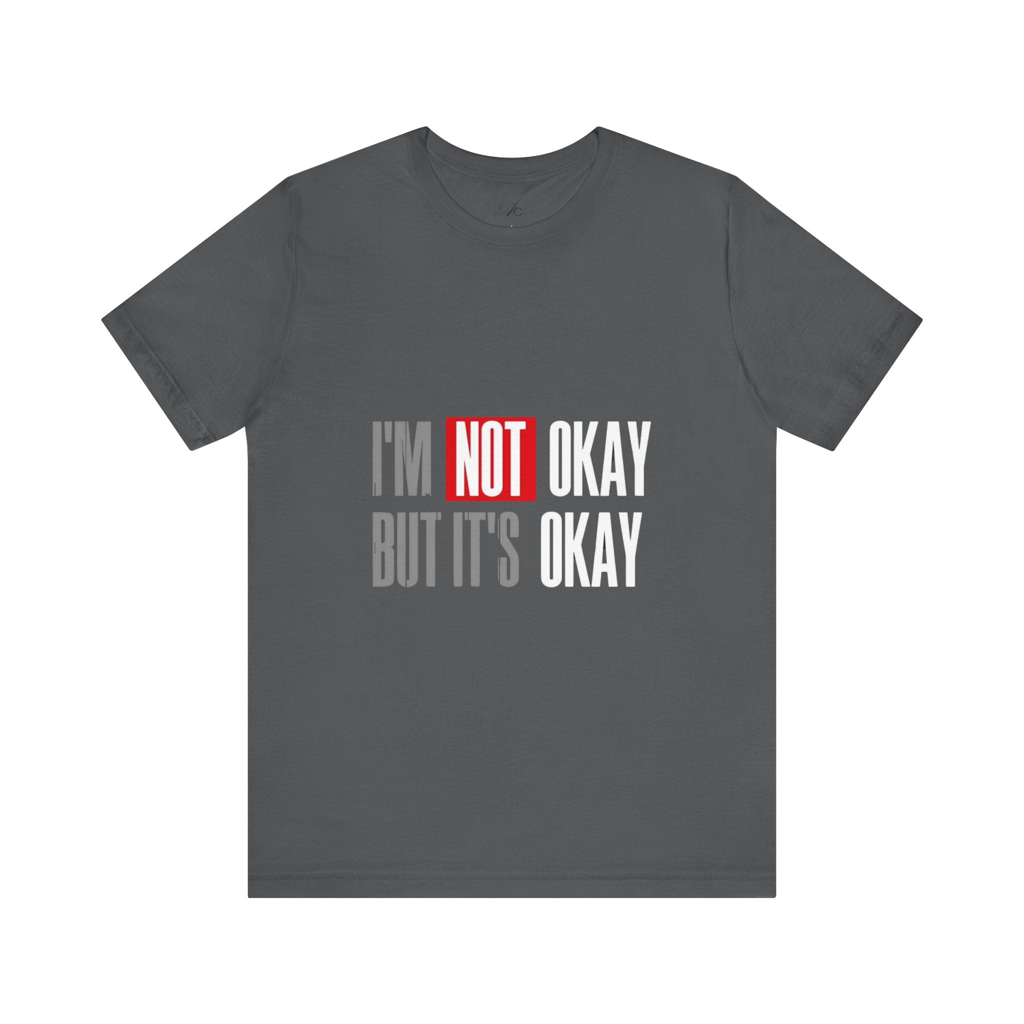 Motivational & Self - Love Unisex Jersey Short Sleeve Tee - 'I'm Not Okay But It's Okay' | Casual Comfort, Mental Health Awareness, Gift for Friends, Self - Care [...] - Metamorphosis Creations