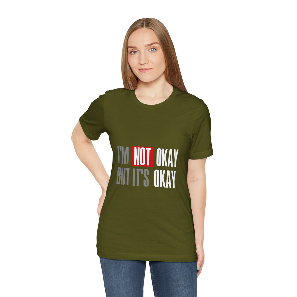 Motivational & Self - Love Unisex Jersey Short Sleeve Tee - 'I'm Not Okay But It's Okay' | Casual Comfort, Mental Health Awareness, Gift for Friends, Self - Care [...] - Metamorphosis Creations