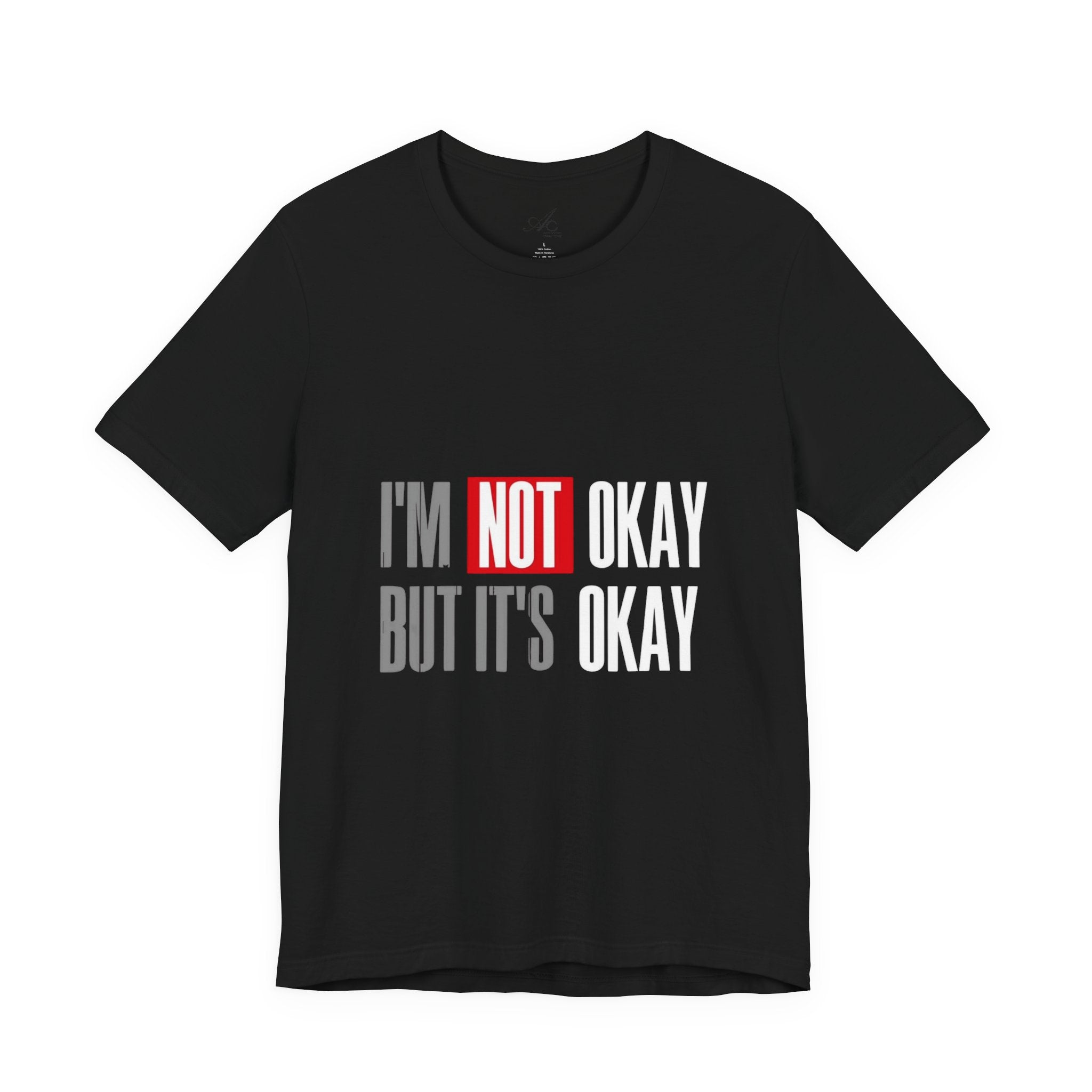 Motivational & Self - Love Unisex Jersey Short Sleeve Tee - 'I'm Not Okay But It's Okay' | Casual Comfort, Mental Health Awareness, Gift for Friends, Self - Care [...] - Metamorphosis Creations