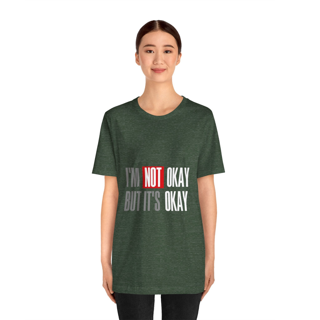 Motivational & Self - Love Unisex Jersey Short Sleeve Tee - 'I'm Not Okay But It's Okay' | Casual Comfort, Mental Health Awareness, Gift for Friends, Self - Care [...] - Metamorphosis Creations