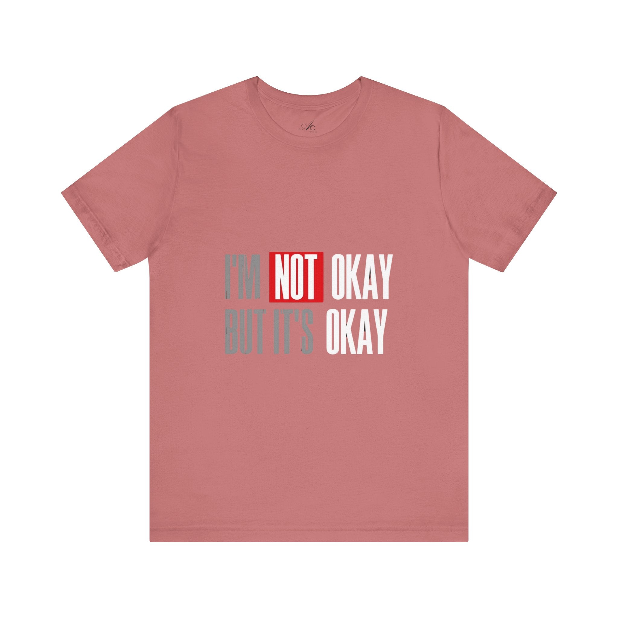 Motivational & Self - Love Unisex Jersey Short Sleeve Tee - 'I'm Not Okay But It's Okay' | Casual Comfort, Mental Health Awareness, Gift for Friends, Self - Care [...] - Metamorphosis Creations
