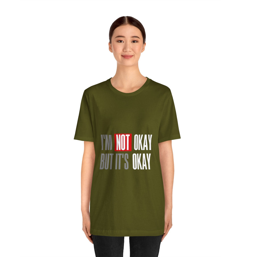 Motivational & Self - Love Unisex Jersey Short Sleeve Tee - 'I'm Not Okay But It's Okay' | Casual Comfort, Mental Health Awareness, Gift for Friends, Self - Care [...] - Metamorphosis Creations