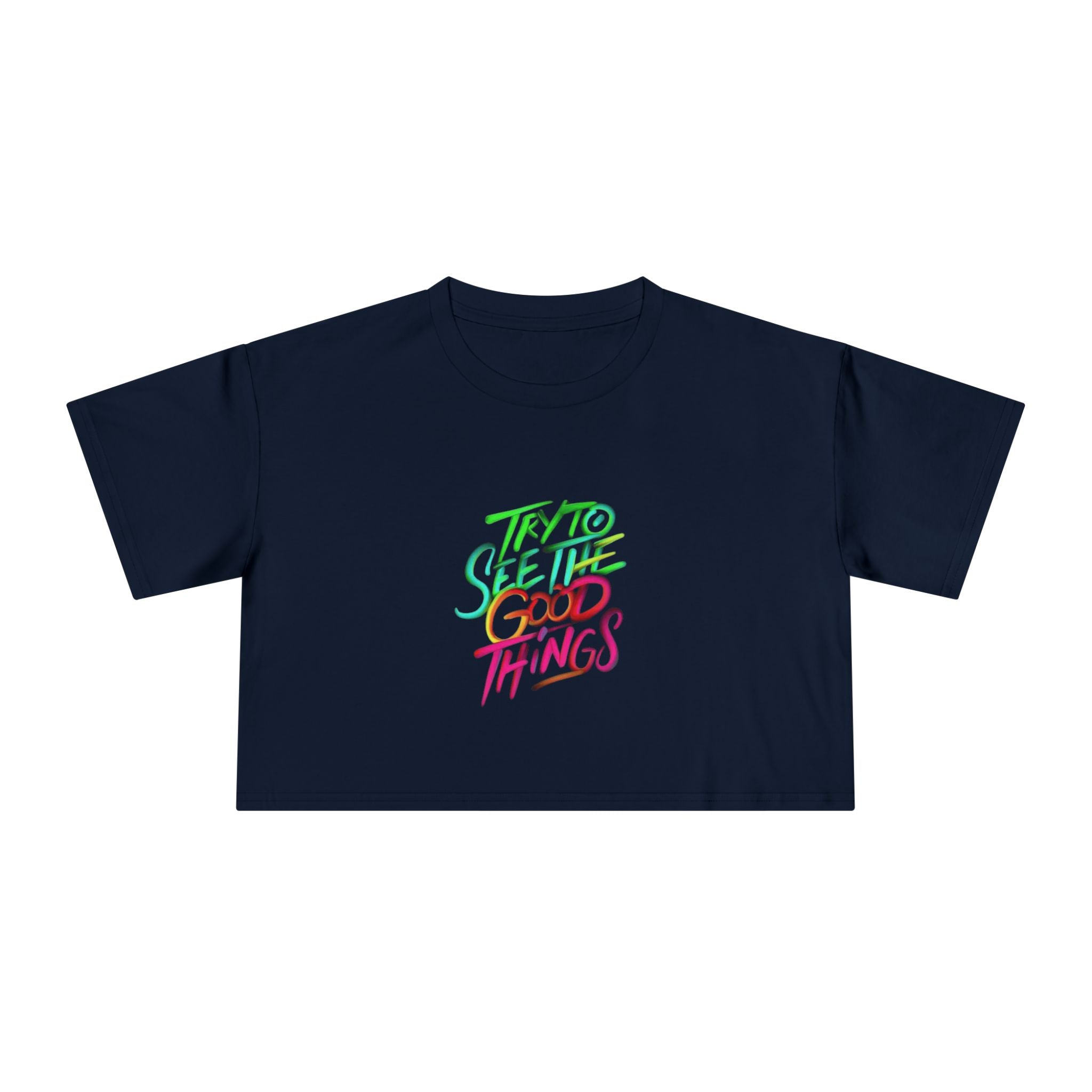 Motivational & Self - Love Women's Crop Tee - 'Try to See the Good Things' | Positive Vibes, Summer Fashion, Gift Idea, Casual Wear, Self - Care - Metamorphosis Creations