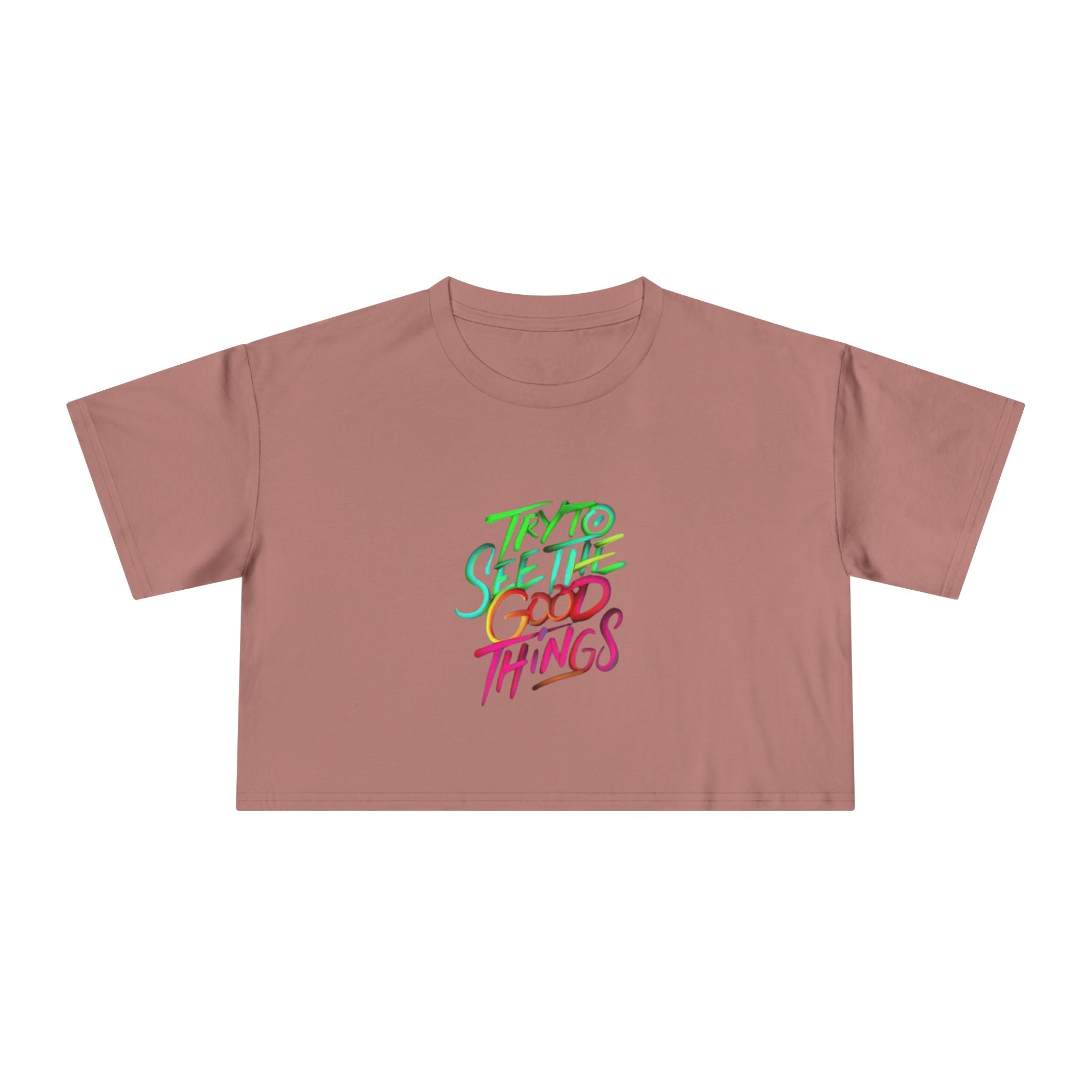 Motivational & Self - Love Women's Crop Tee - 'Try to See the Good Things' | Positive Vibes, Summer Fashion, Gift Idea, Casual Wear, Self - Care - Metamorphosis Creations