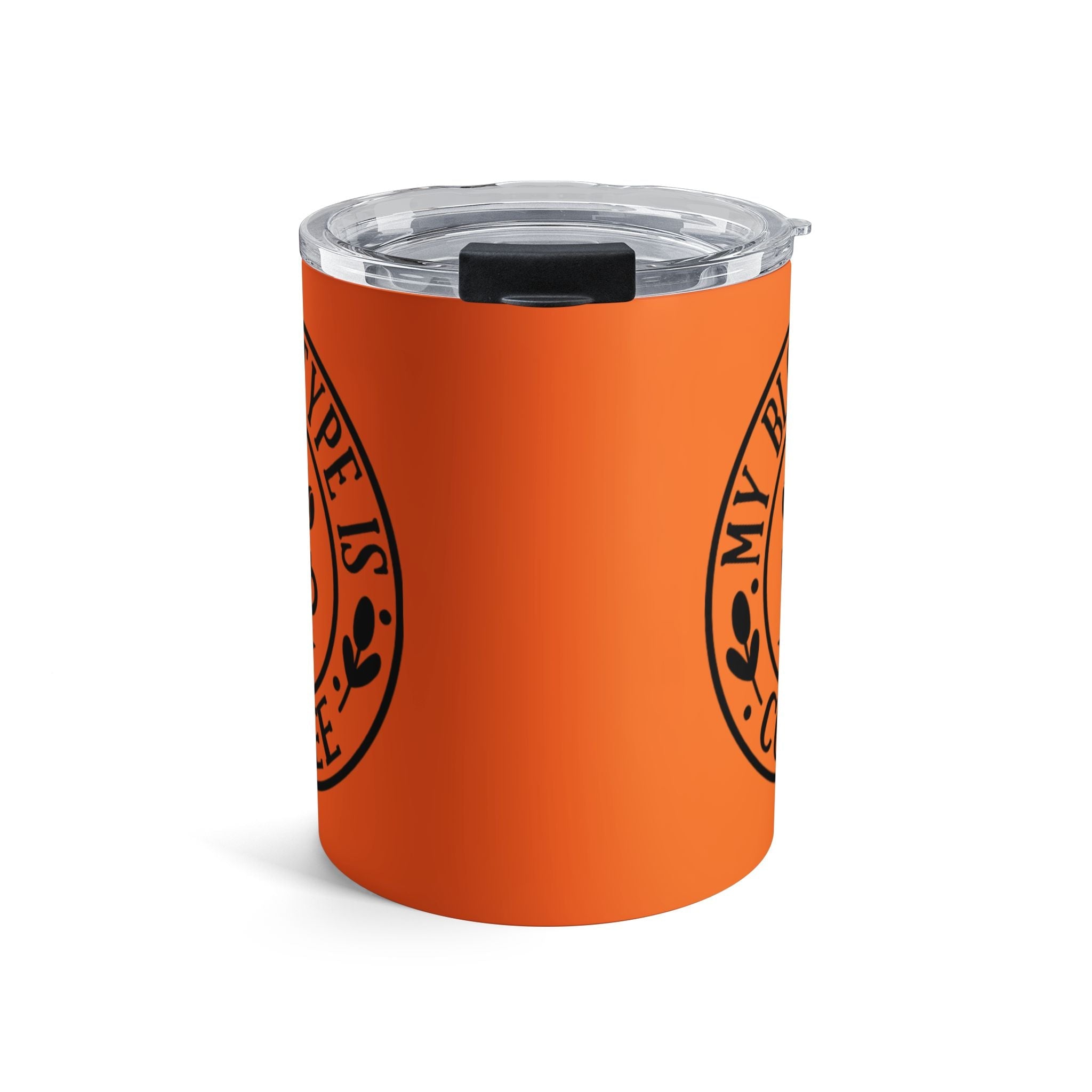 Sip in Style Coffee Lover's Tumbler | My Blood Type is Coffee | Perfect for Gift, Travel Mug, Daily Use, Fall Vibes, Kitchen Decor - Metamorphosis Creations