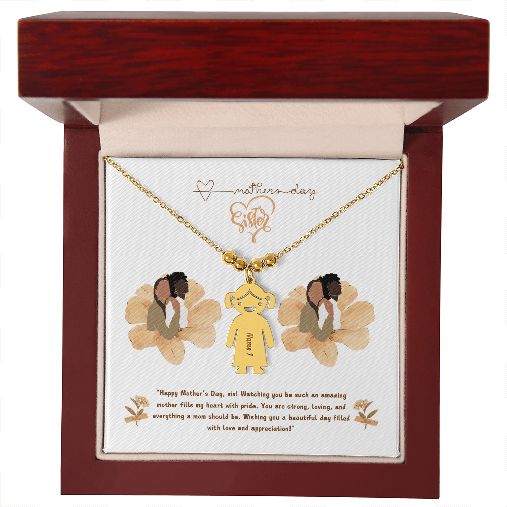 SISTER "Happy Mother's Day, sis! Watching you be such an amazing mother fills my heart with pride. - Metamorphosis Creations