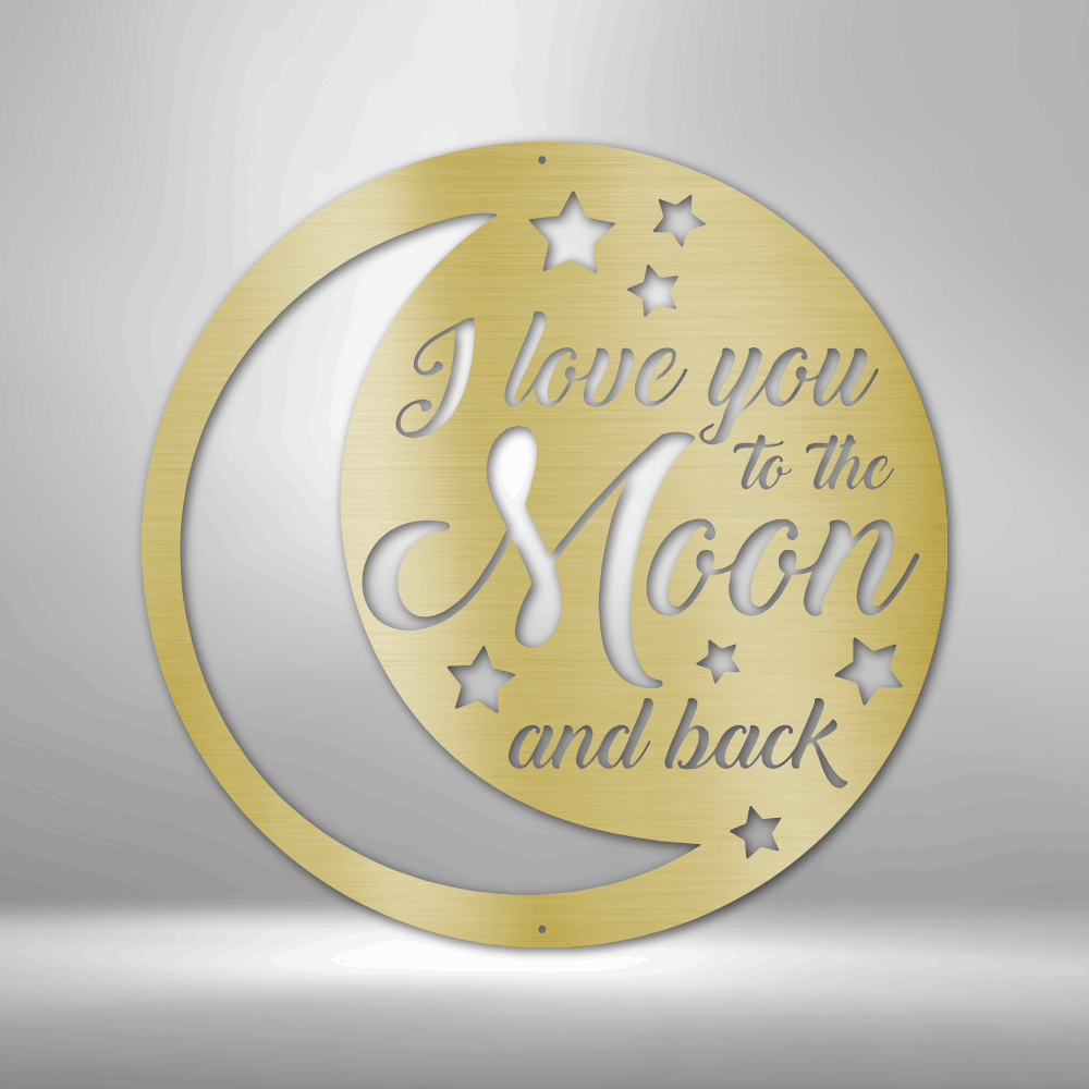 To the Moon and Back - Steel Sign - Metamorphosis Creations
