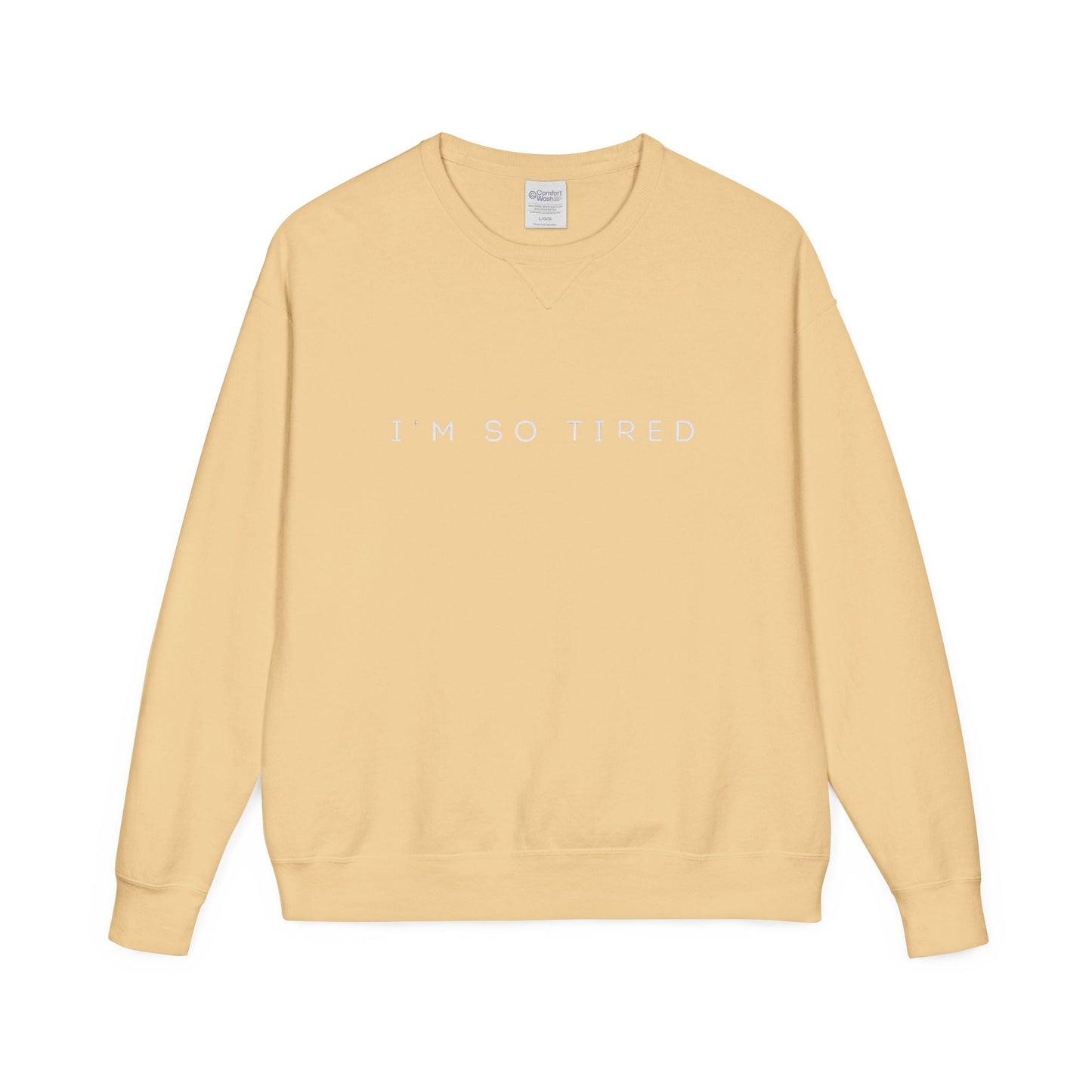 Unisex Cozy Sweatshirt - "I'm So Tired" - Perfect for Relaxing, Gift for Friends, Casual Wear, Self - Care, Lazy Days - Metamorphosis Creations