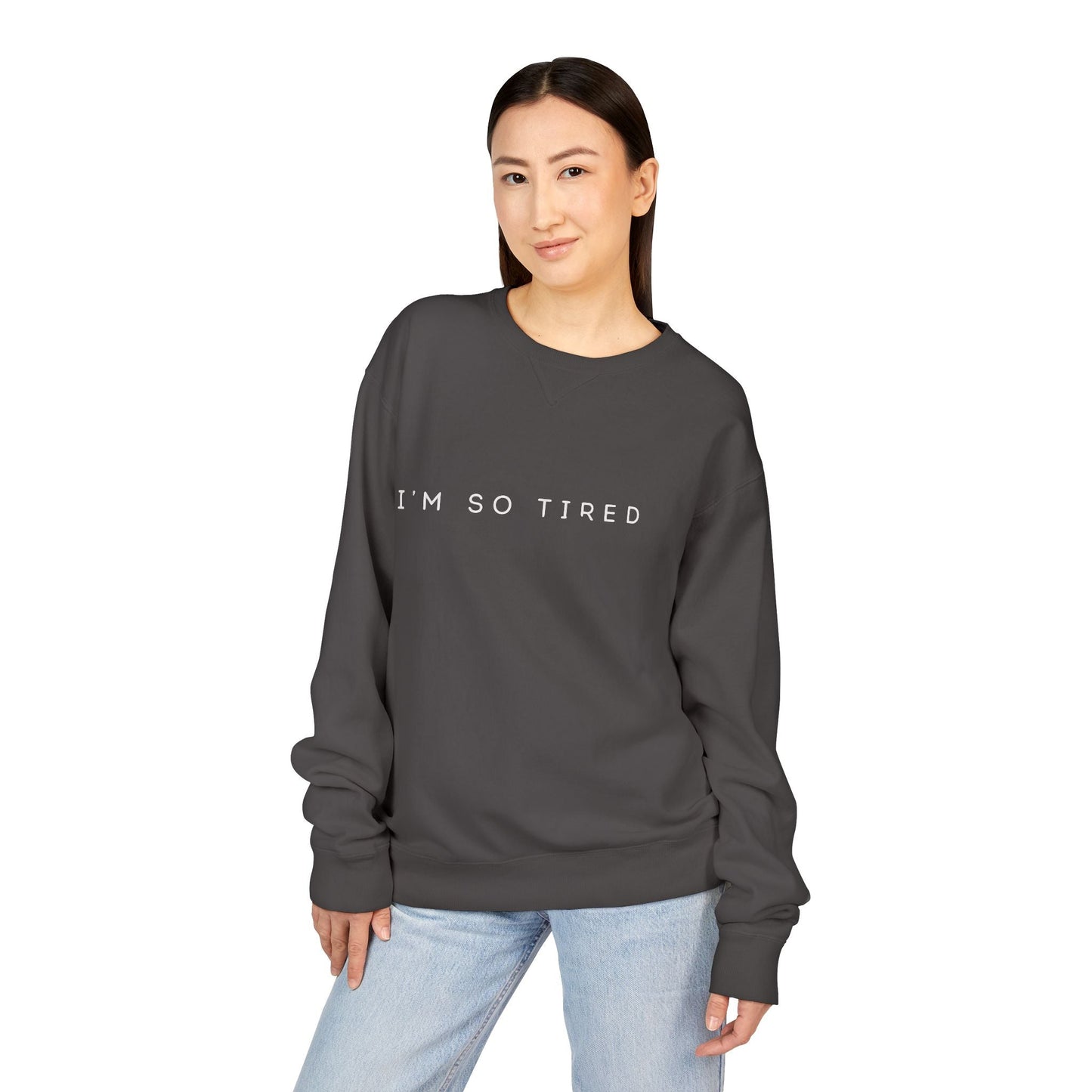 Unisex Cozy Sweatshirt - "I'm So Tired" - Perfect for Relaxing, Gift for Friends, Casual Wear, Self - Care, Lazy Days - Metamorphosis Creations