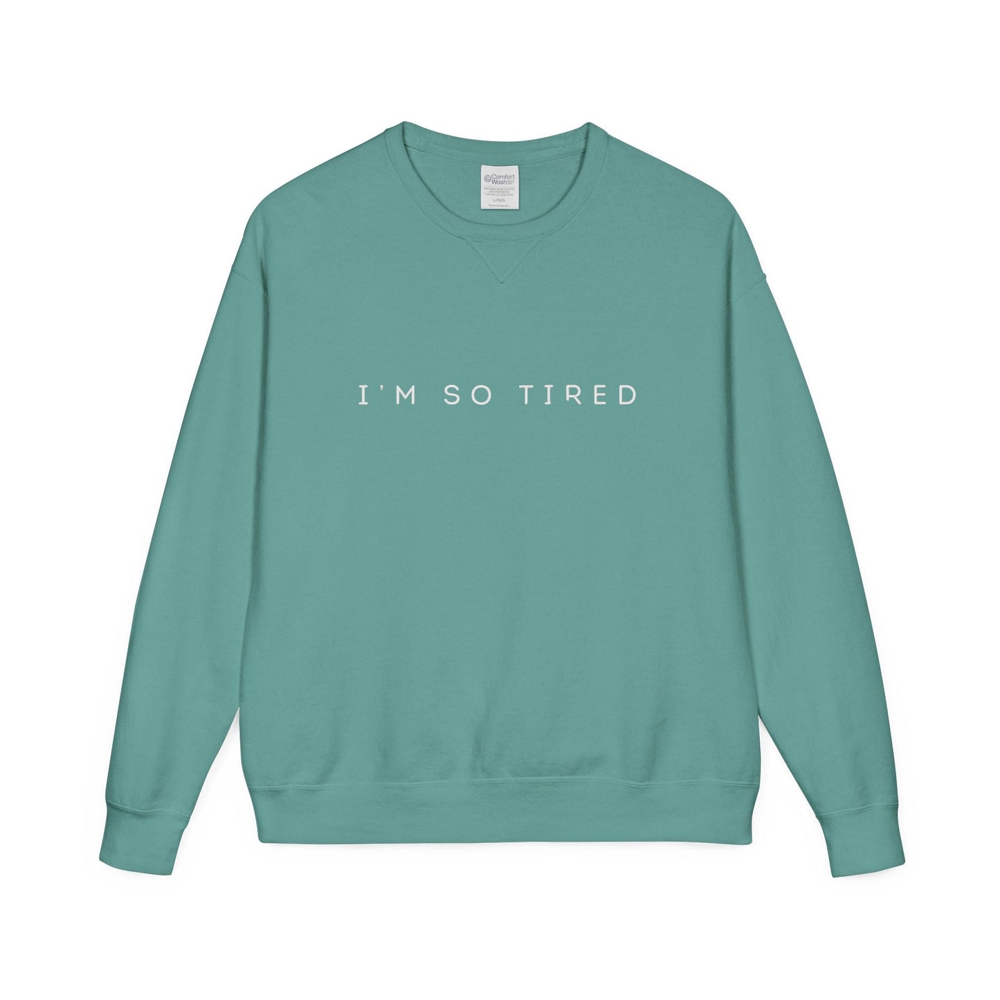 Unisex Cozy Sweatshirt - "I'm So Tired" - Perfect for Relaxing, Gift for Friends, Casual Wear, Self - Care, Lazy Days - Metamorphosis Creations