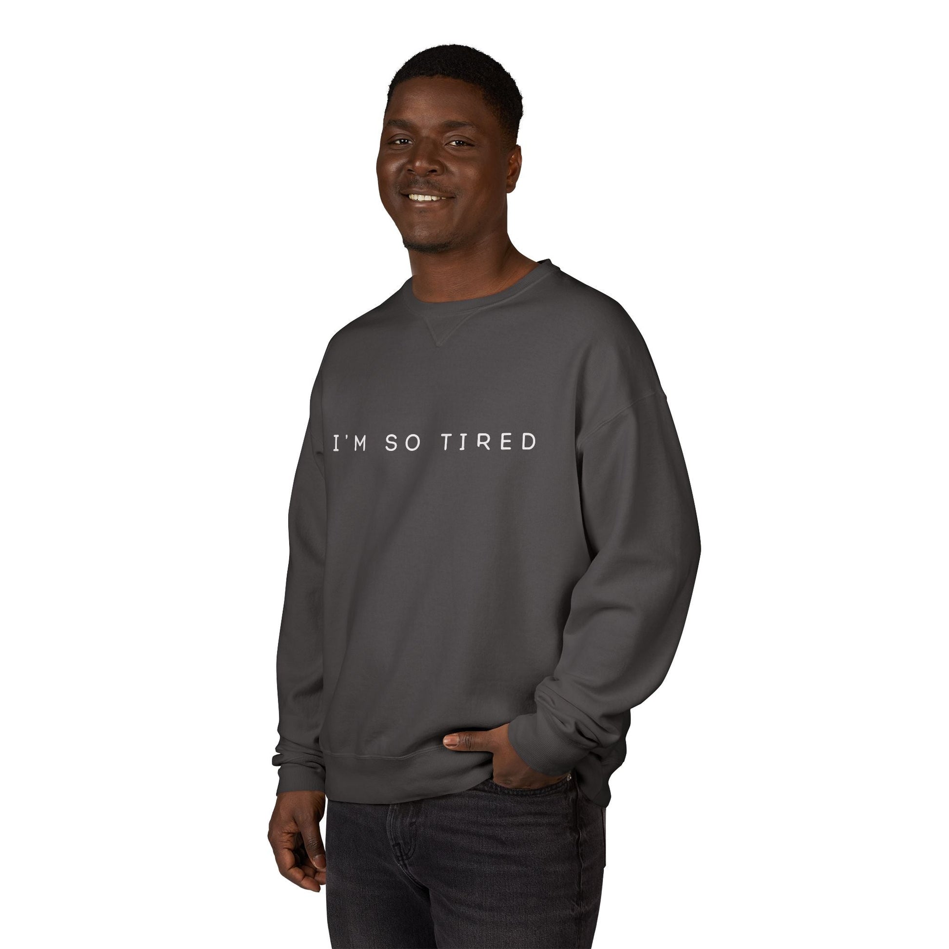 Unisex Cozy Sweatshirt - "I'm So Tired" - Perfect for Relaxing, Gift for Friends, Casual Wear, Self - Care, Lazy Days - Metamorphosis Creations